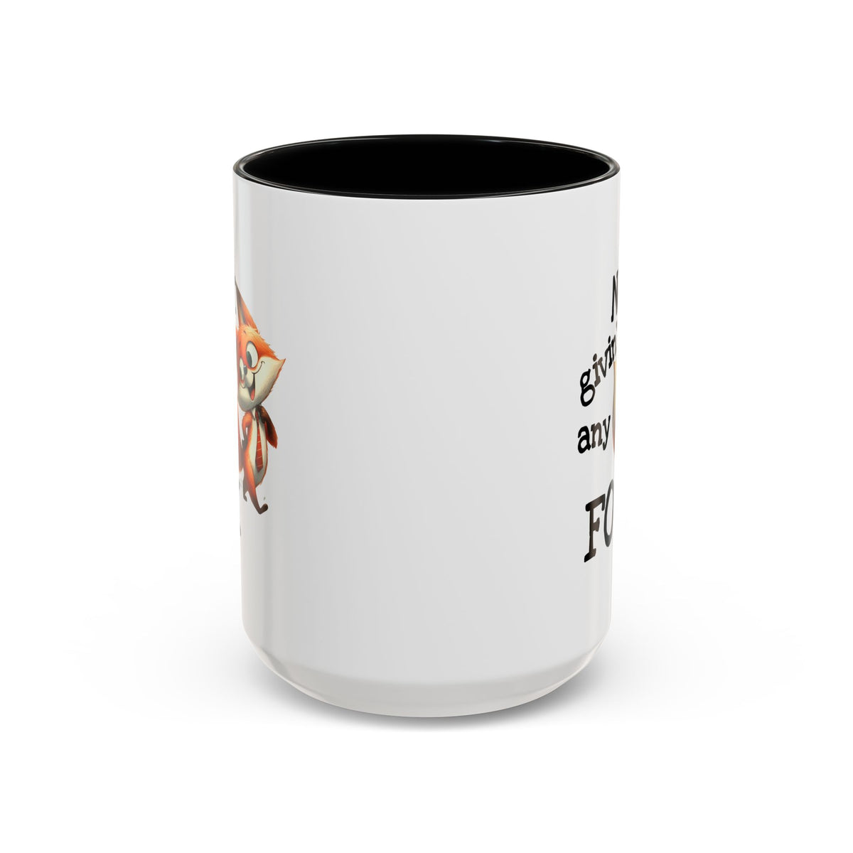Humor Mug - Not Givin Any Fox