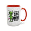 Alien Mug - I'm Pretty Sure