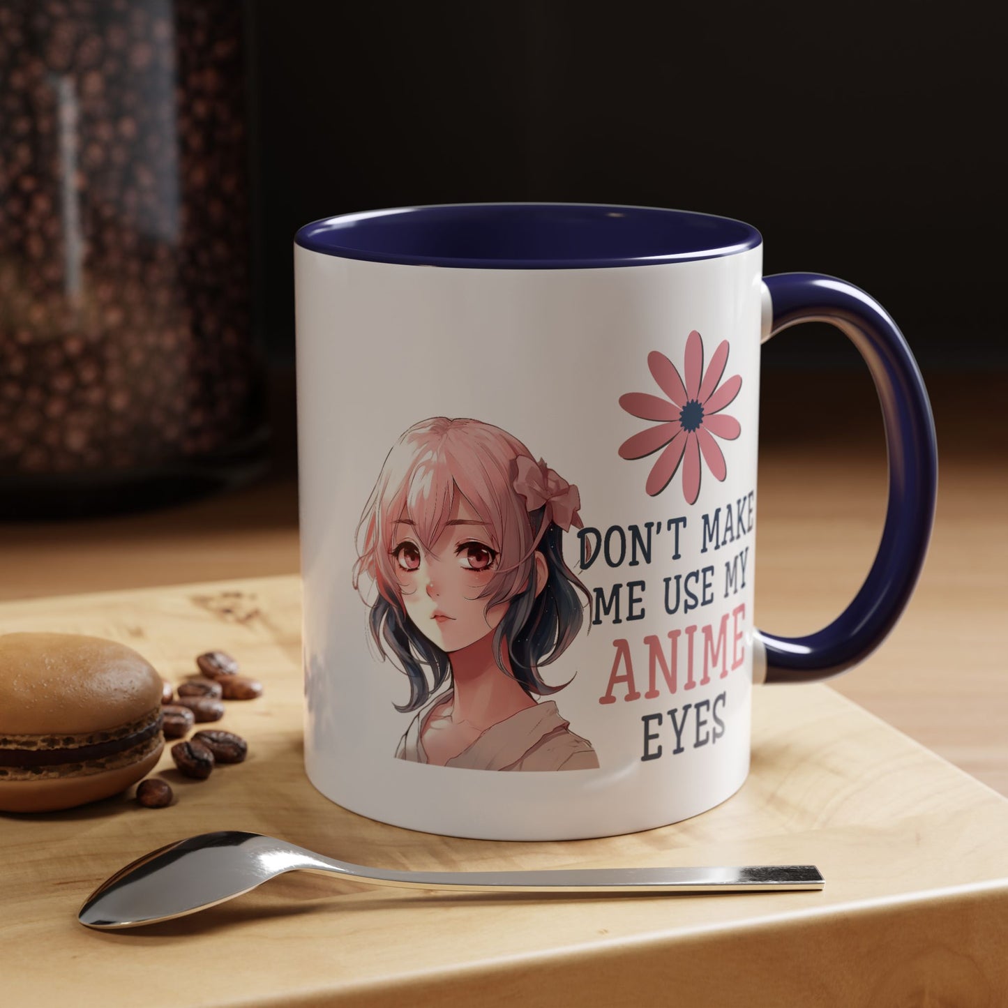 Humor Mug - Don't Make Me Use My Anime Eyes