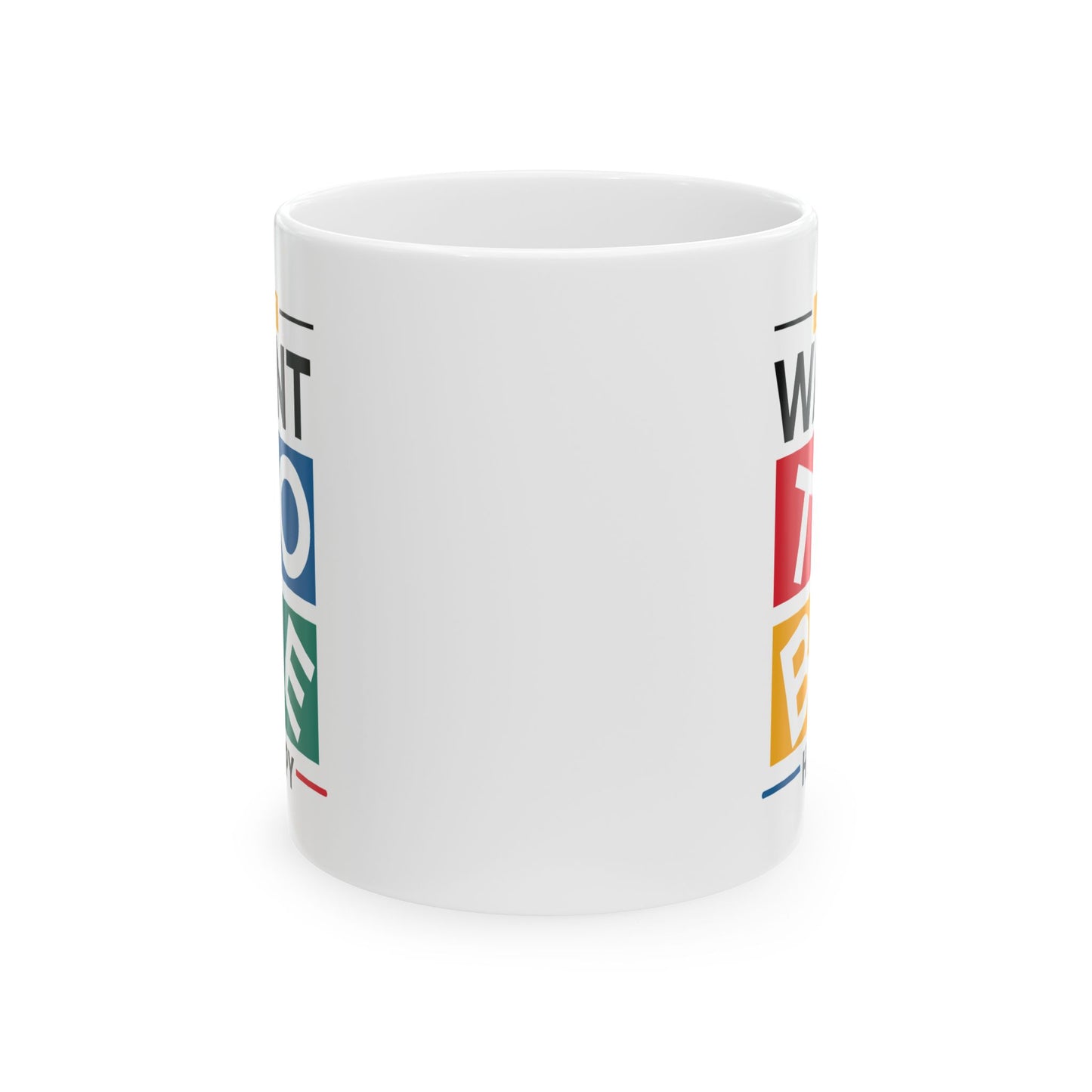 Wellness Mug - Just Want To Be Happy