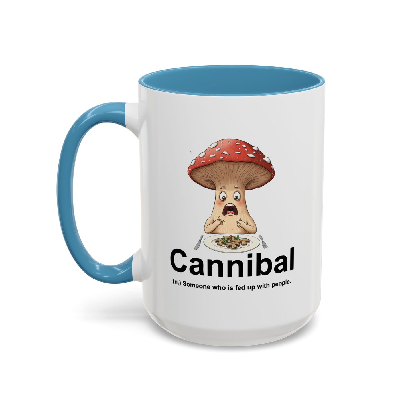 Humor Mug - Cannibal Someone Who Is
