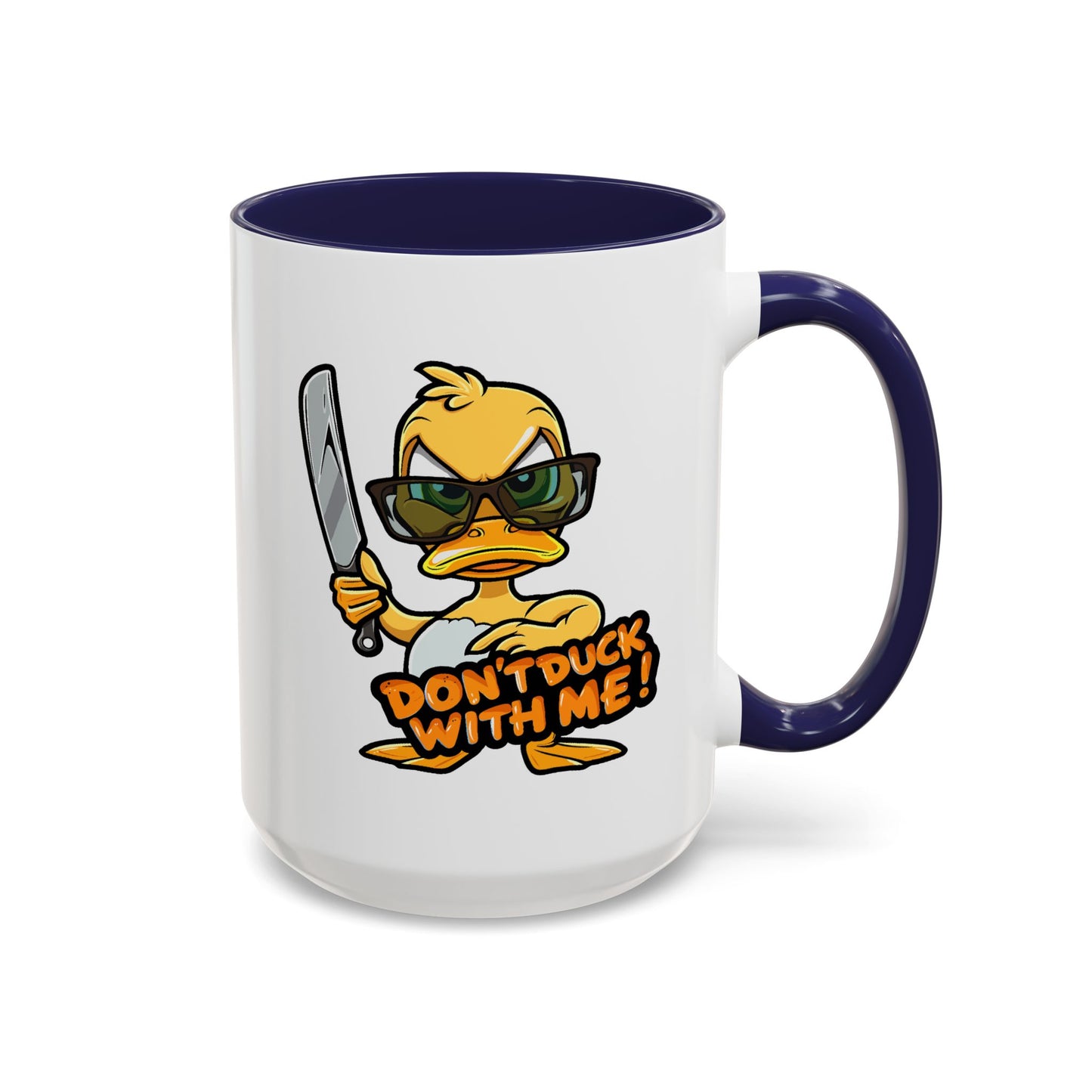 Humor Mug - Don't Duck With Me