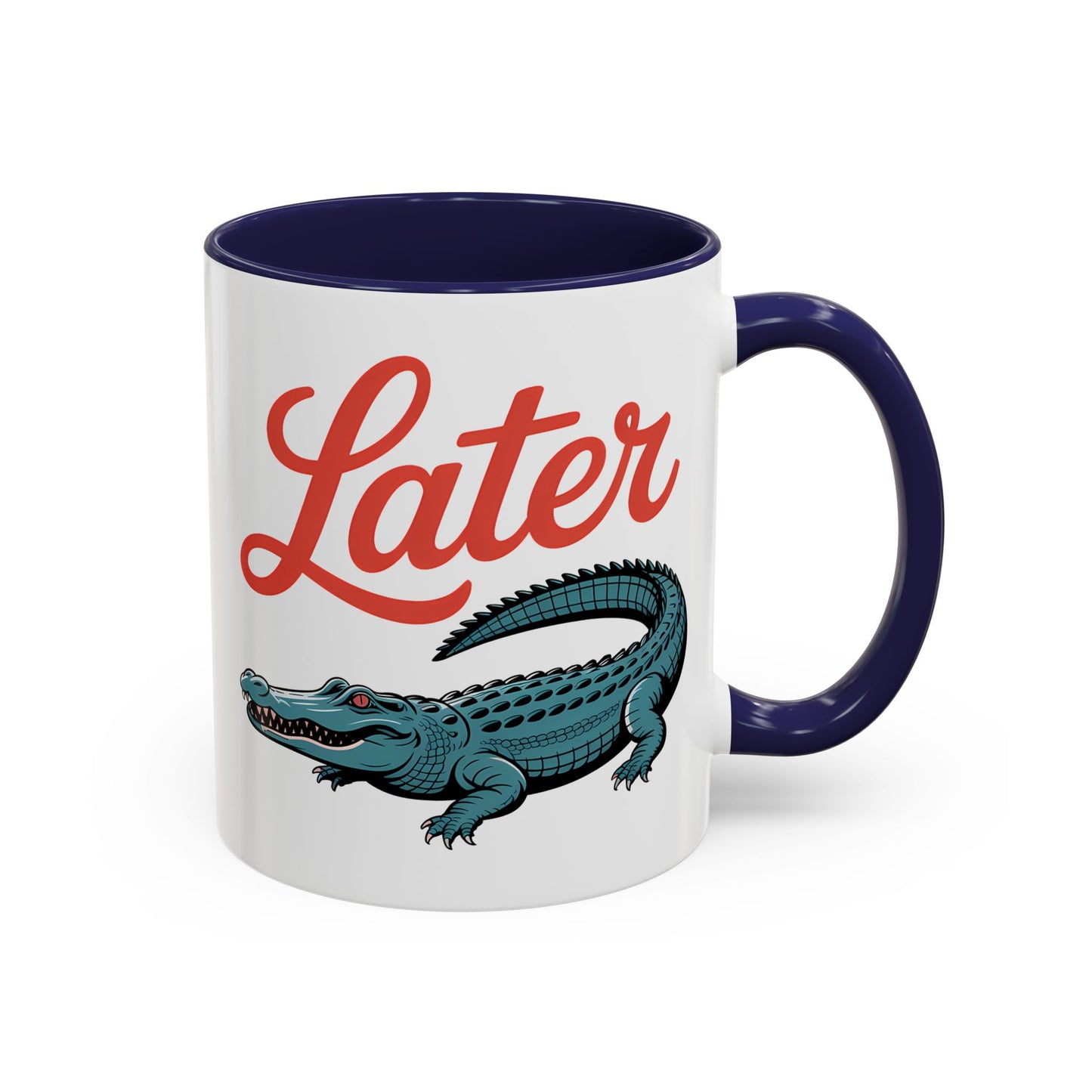 Humor Mug - Later Gator
