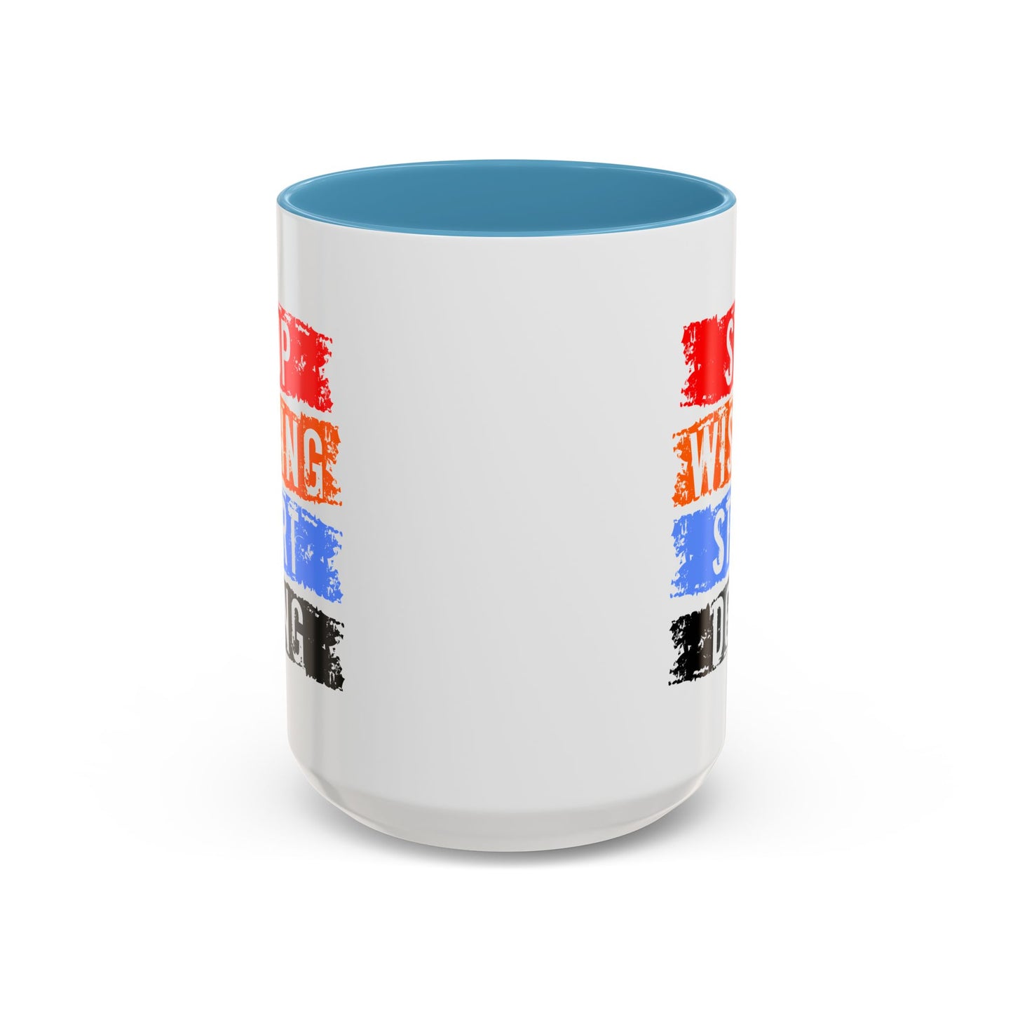 Motivation Mug - Stop Wishing Start Doing