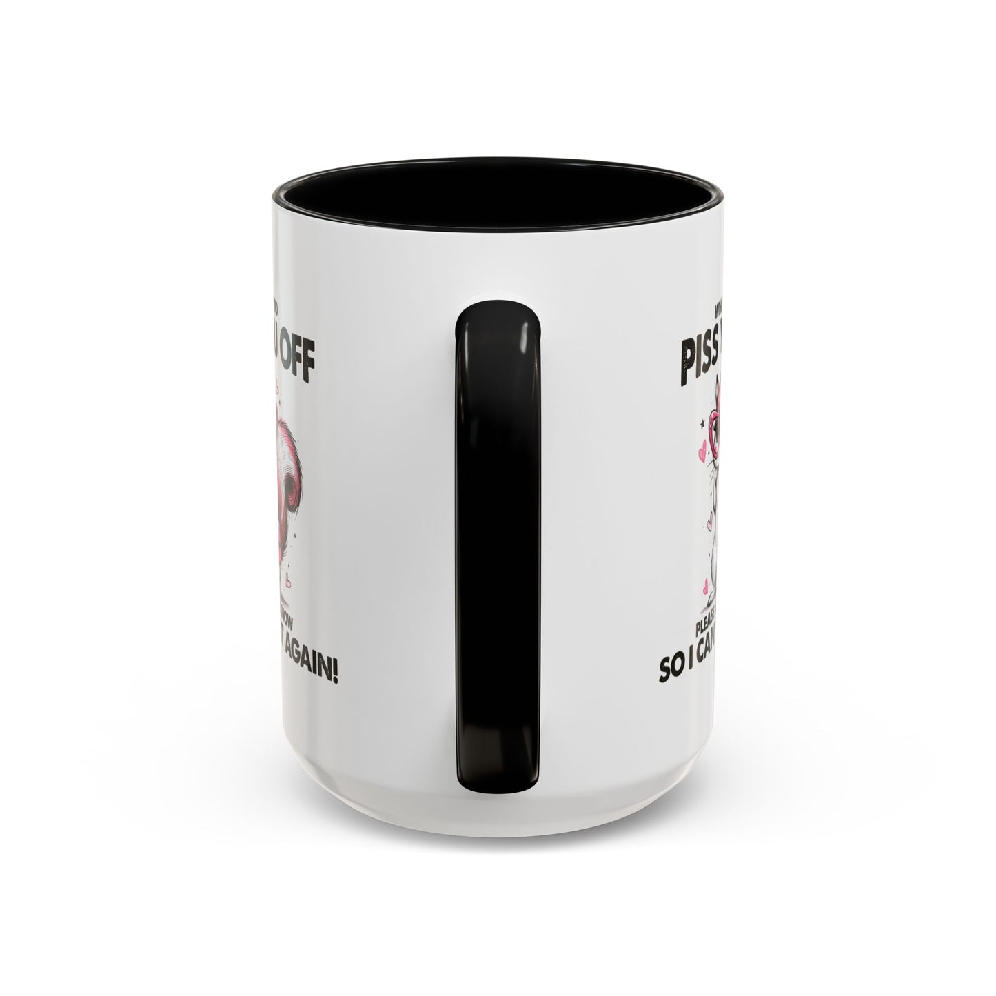 Adult Mug - What I Did To Piss You Off