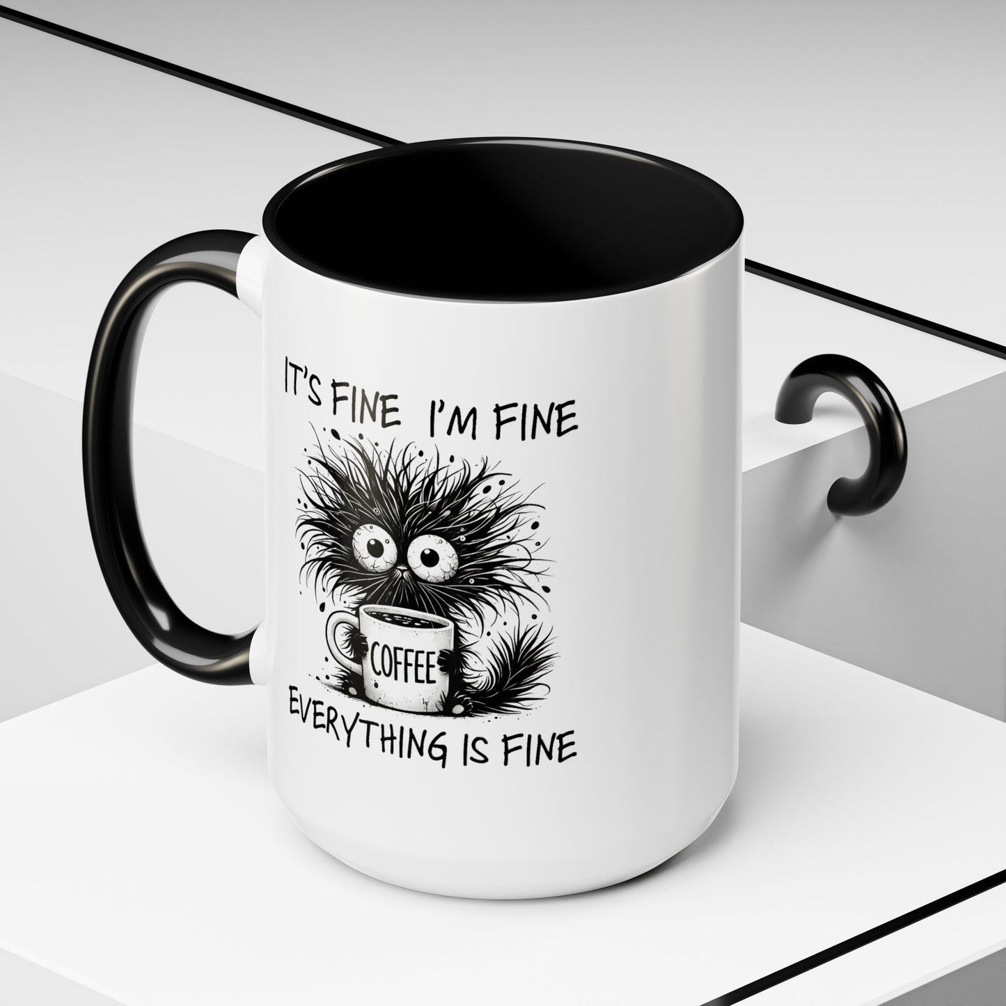 Humor Mug - It's Fine I'm Fine Everything is Fine