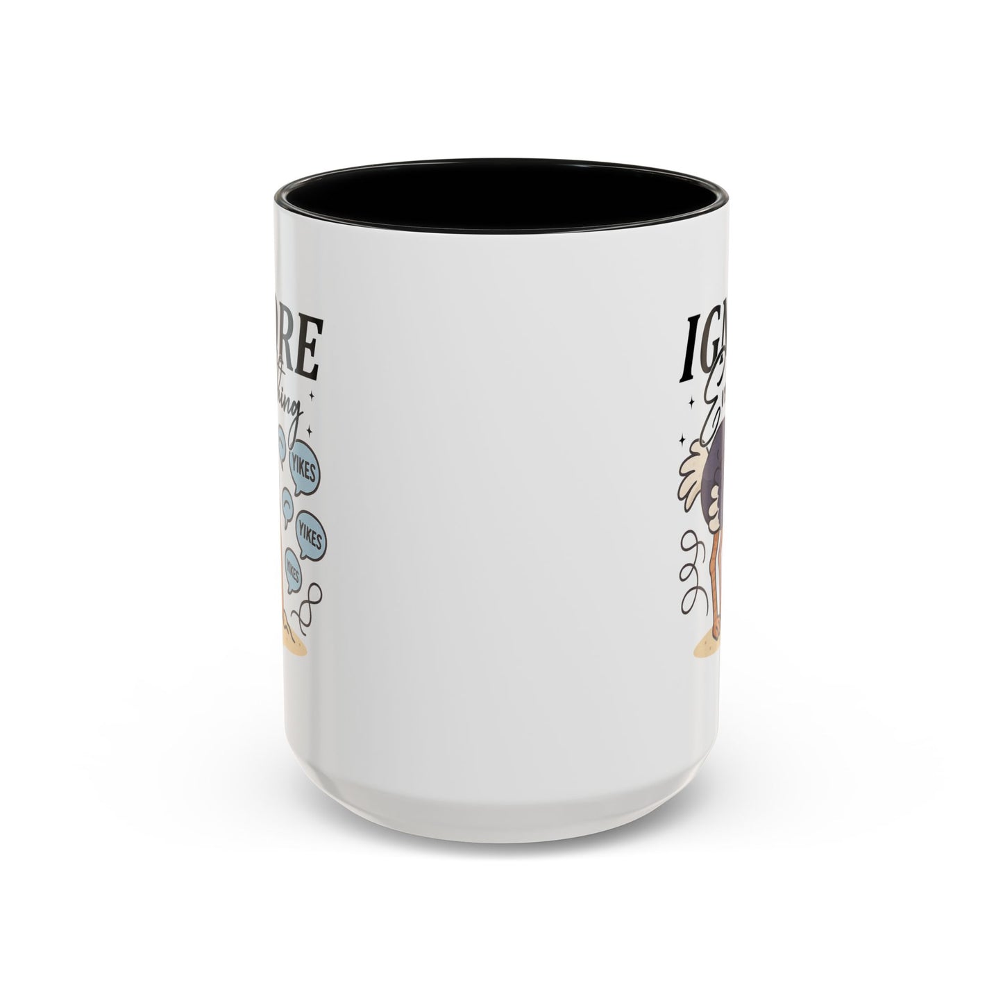 Humor Mug - Ignore Everthing