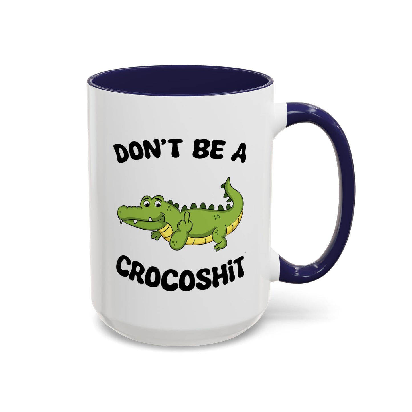 Adult Mug - Don't Be A Crocoshit