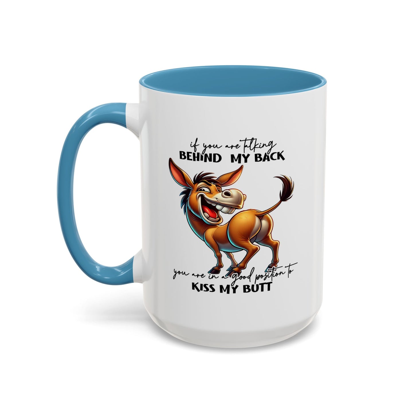 Humor Mug - If You Are Talking Behind My Back