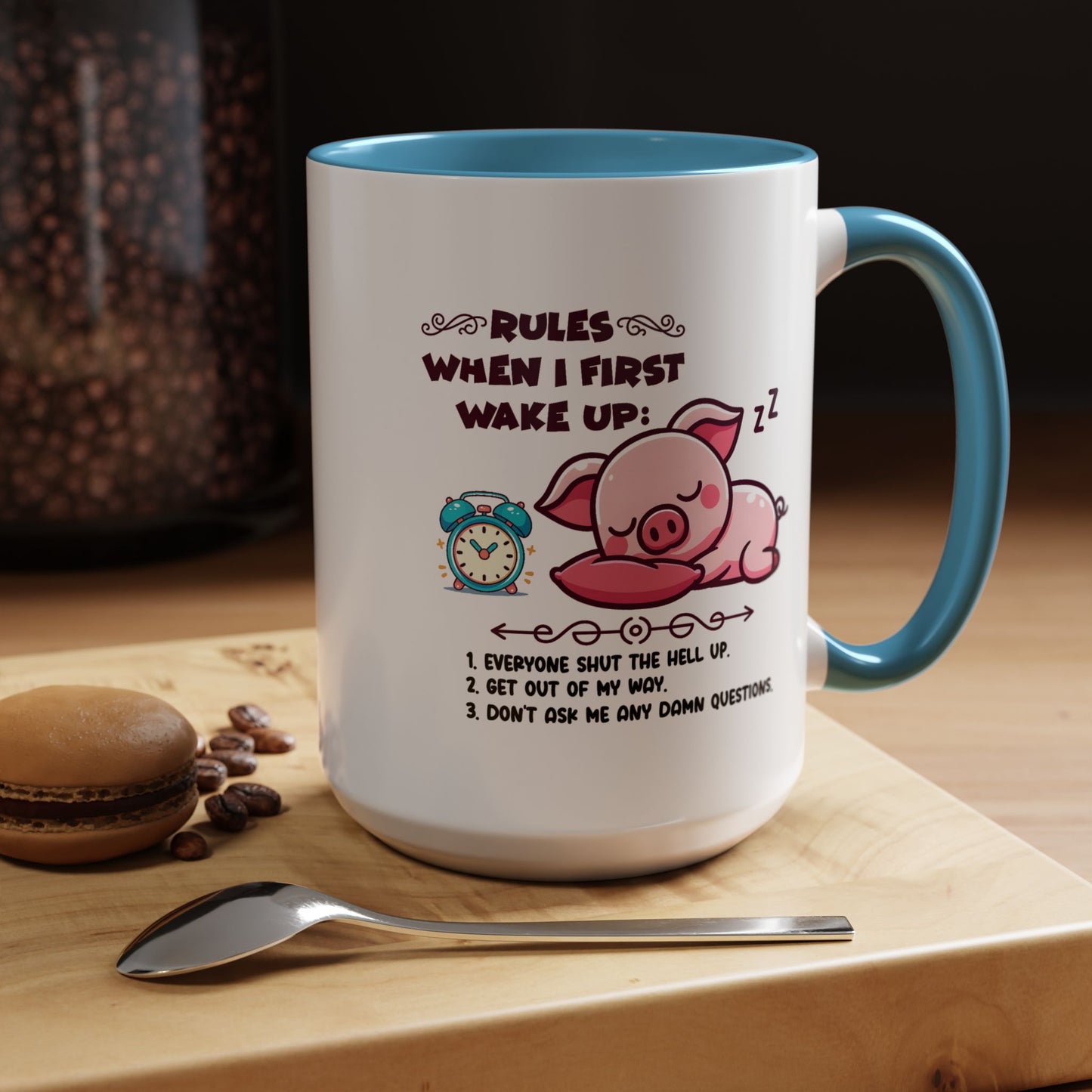 Humor Mug - Rules When I First Wake Up!
