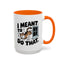 Animal Mug - I Meant To Do That