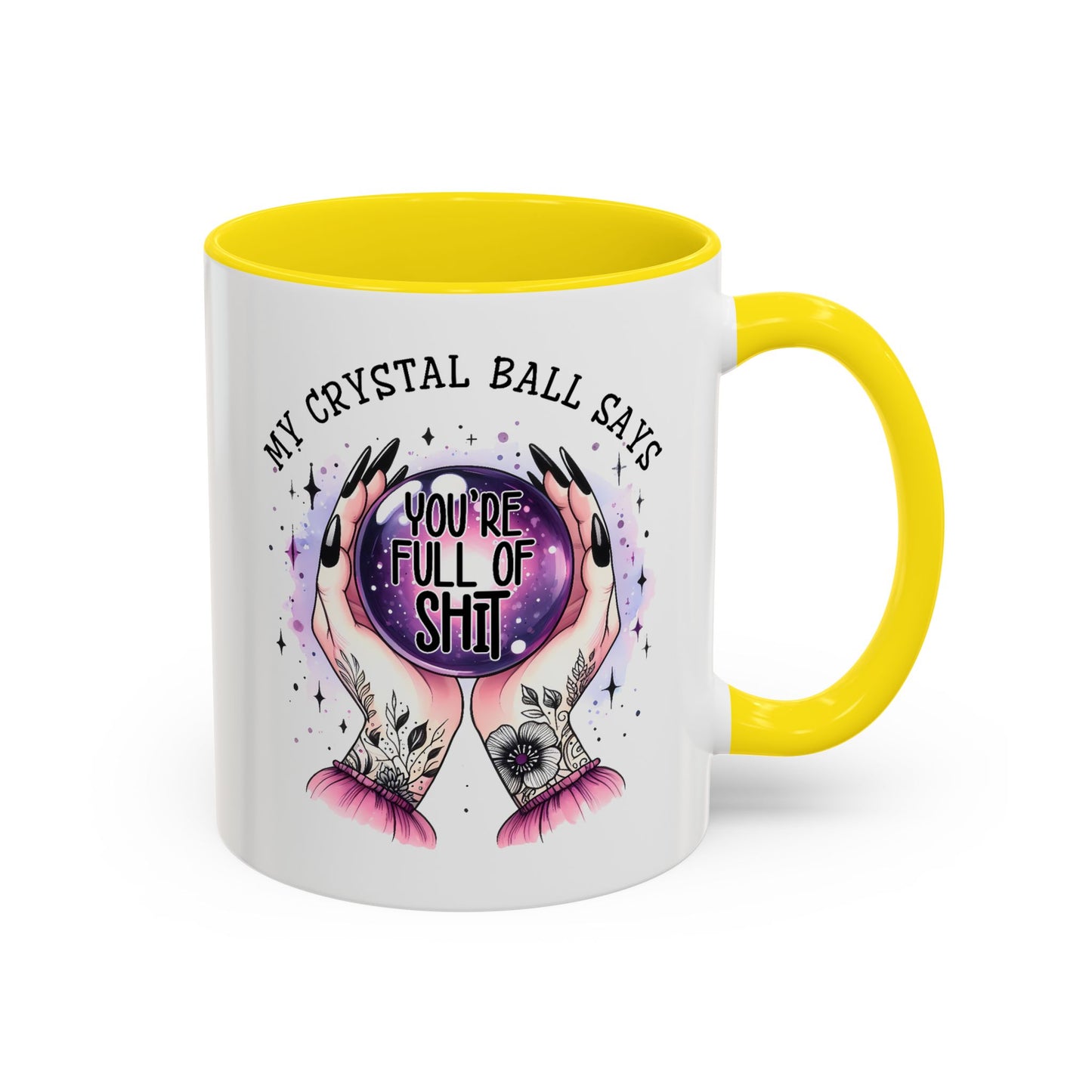 Adult Mug - My Crystal Ball Says You're Full of Shit