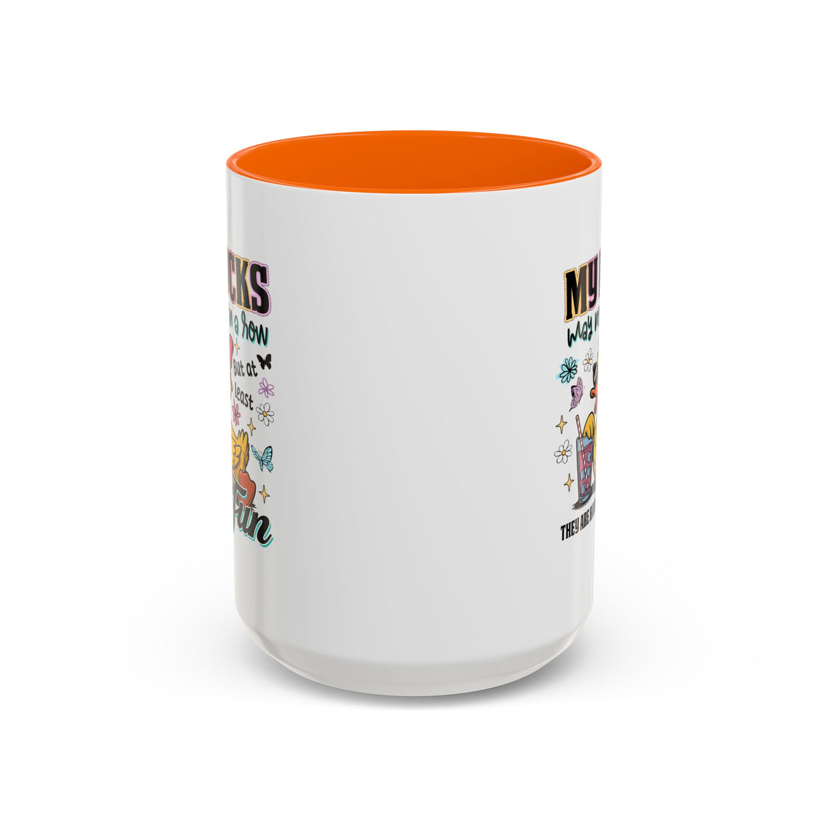 Humor Mug - My Ducks May Not Be In a Row