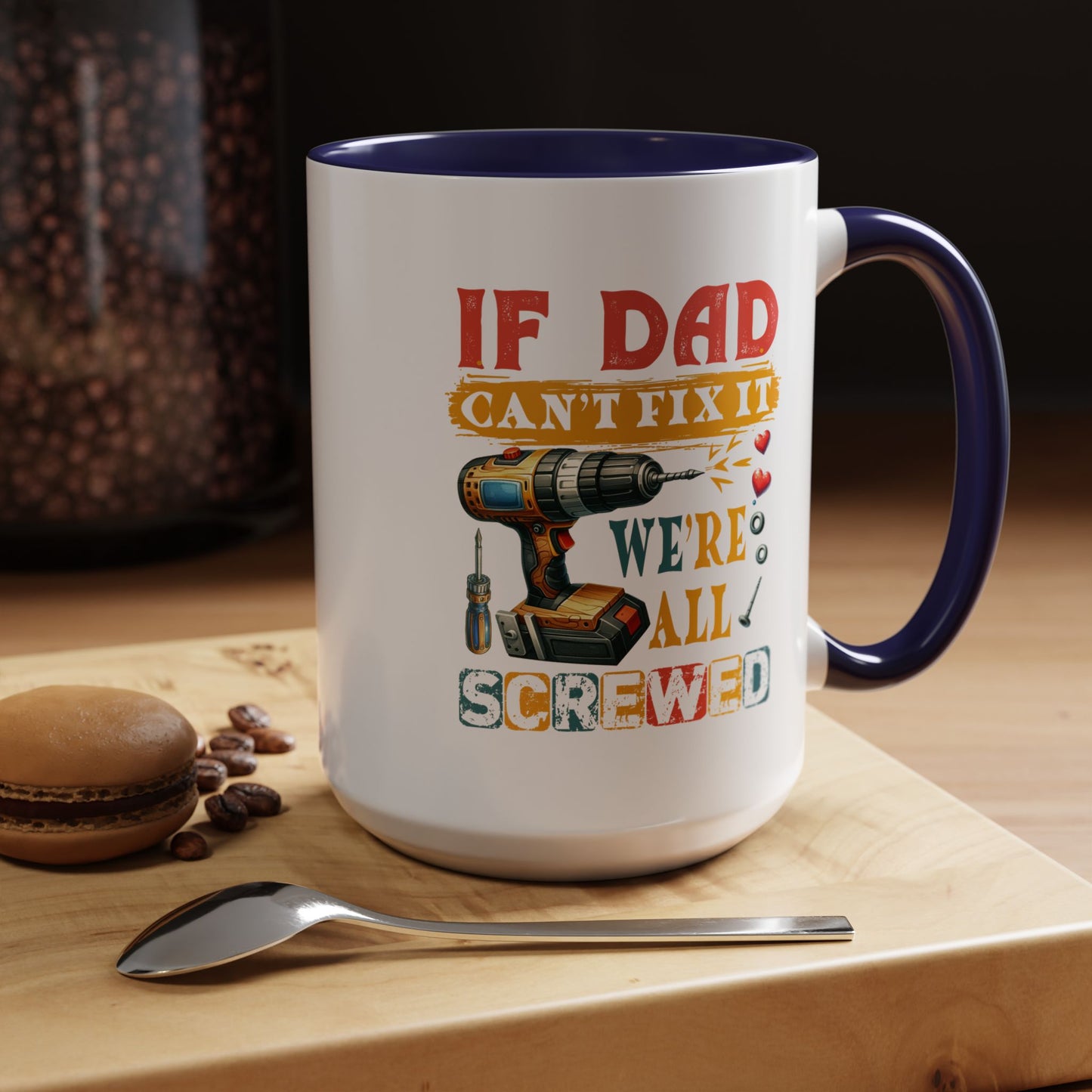 Father's Day Mug - If Dad Can't fix It