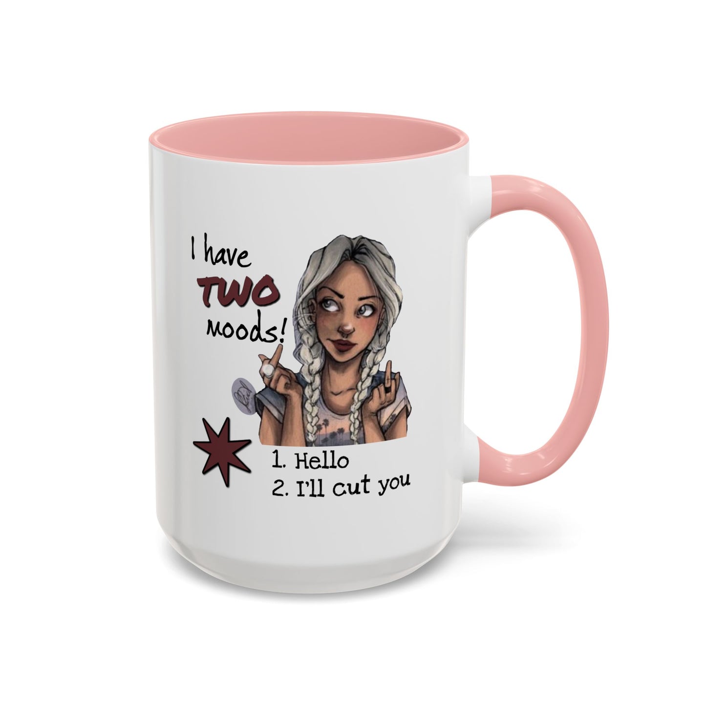 Humor Mug - I Have Two Moods