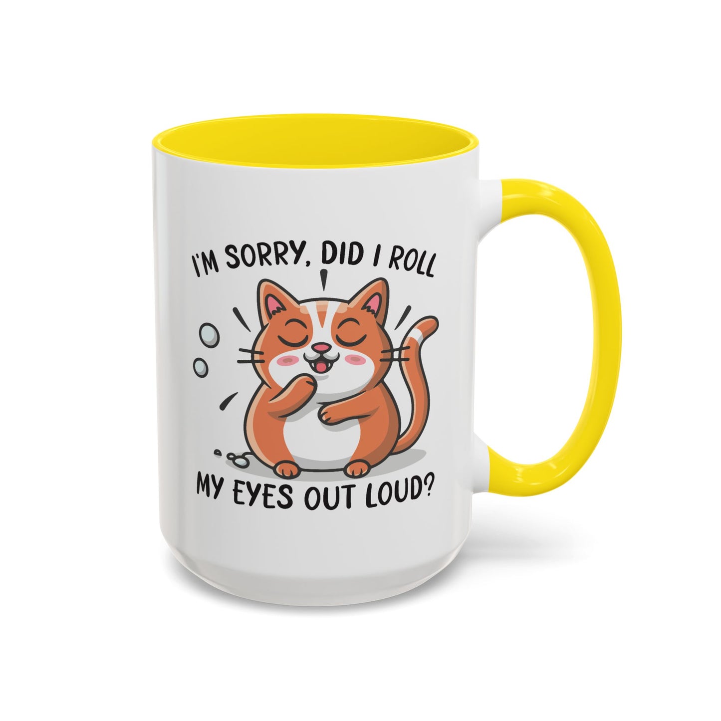 Animal Mug - I'm Sorry Did I Roll My Eyes Out loud?