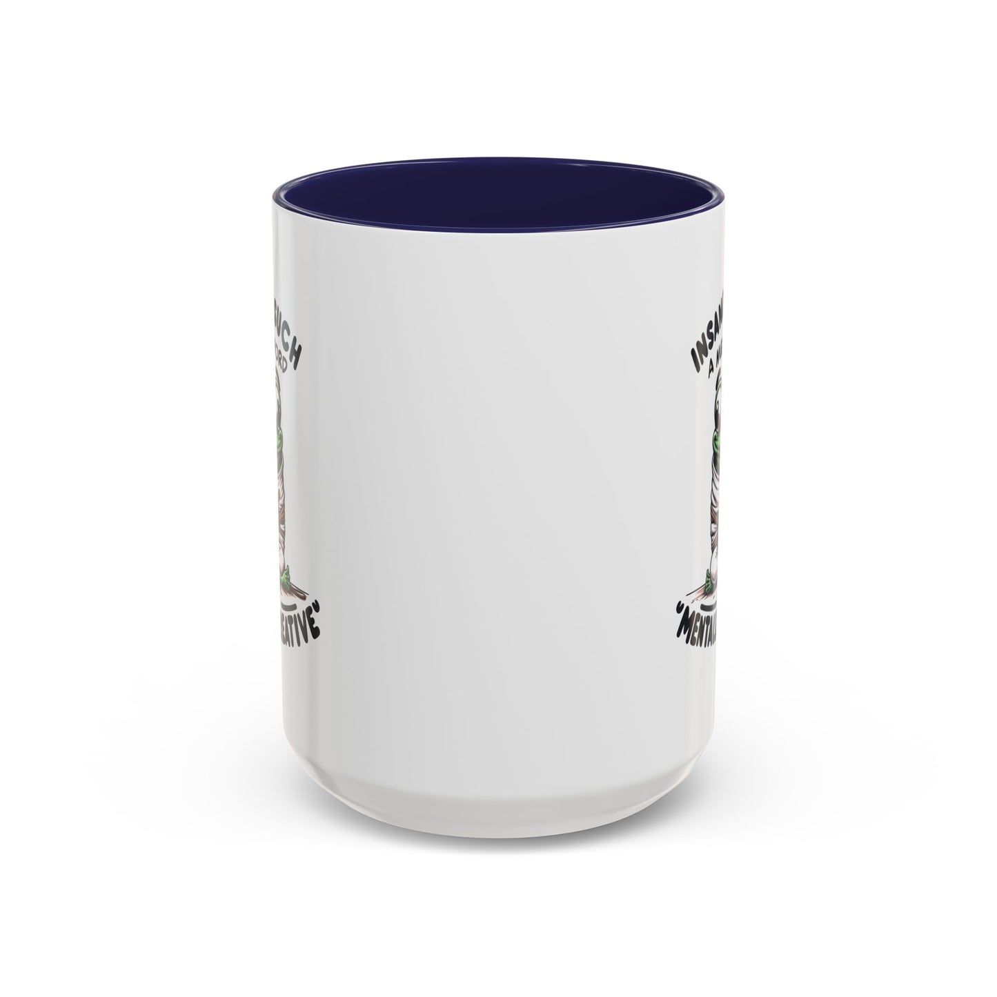 Humor Mug - Insane is Such a Mean Word