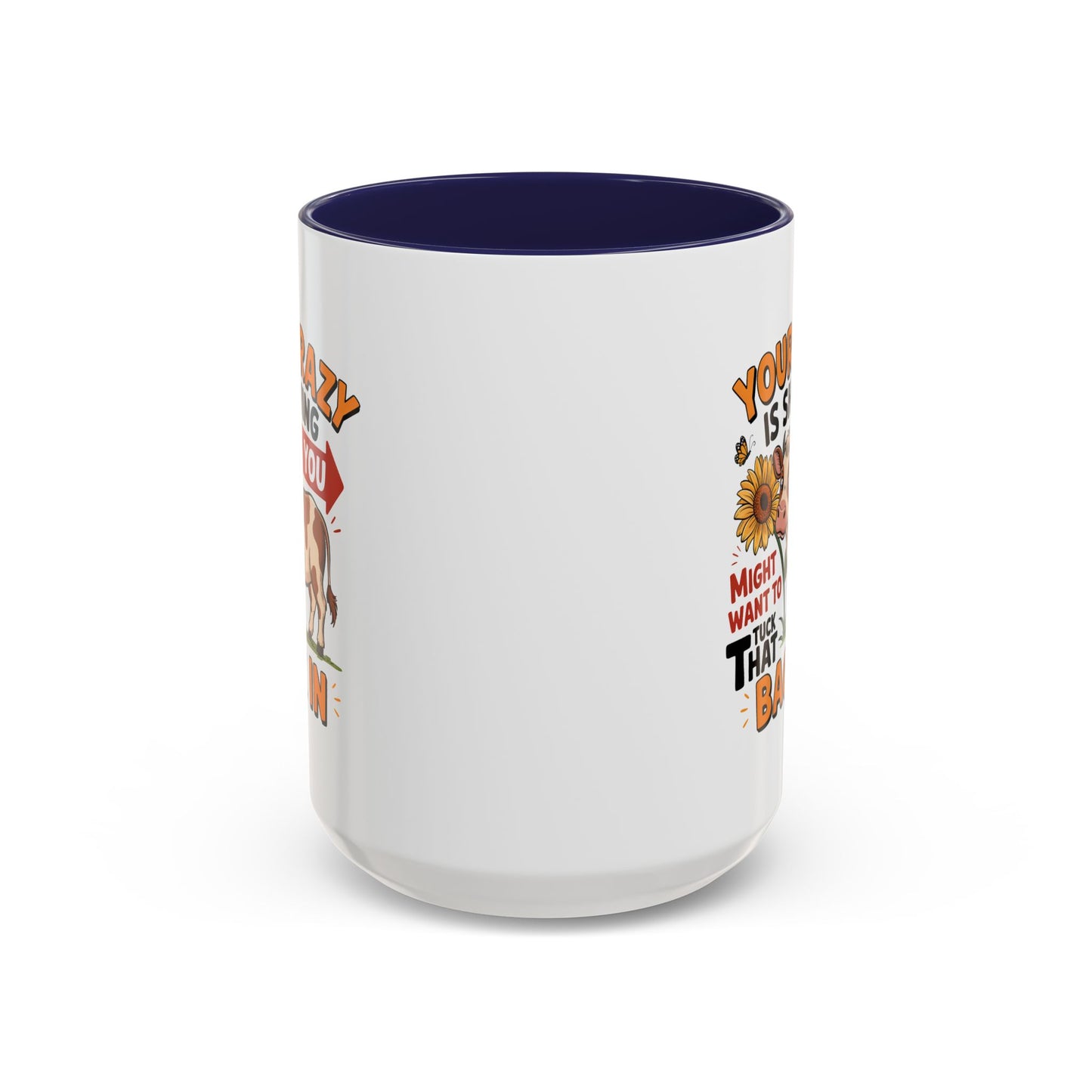Humor Mug - You're Crazy is Showing