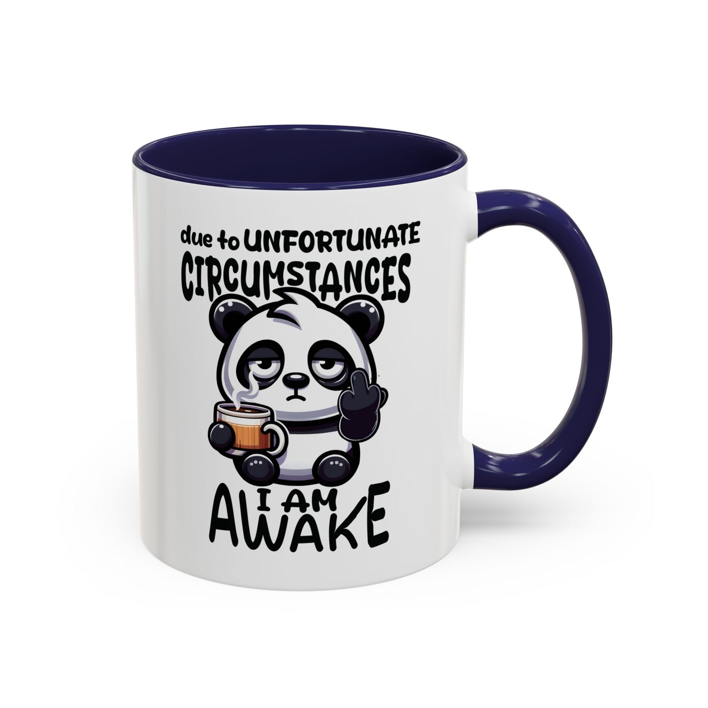 Humor Mug - Due to Unfortunate Circumstances