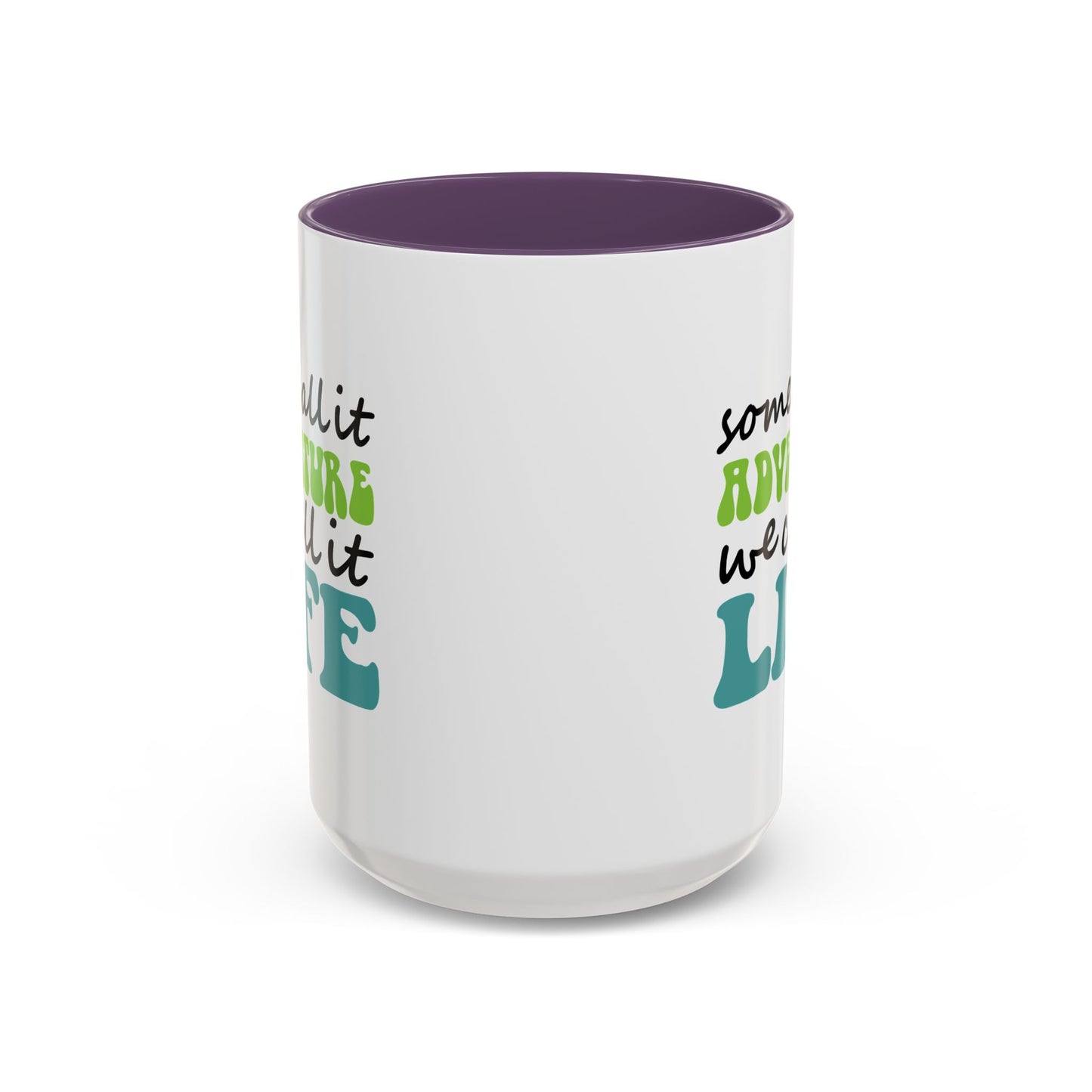 Adventure Mug - Some Call It Adventure