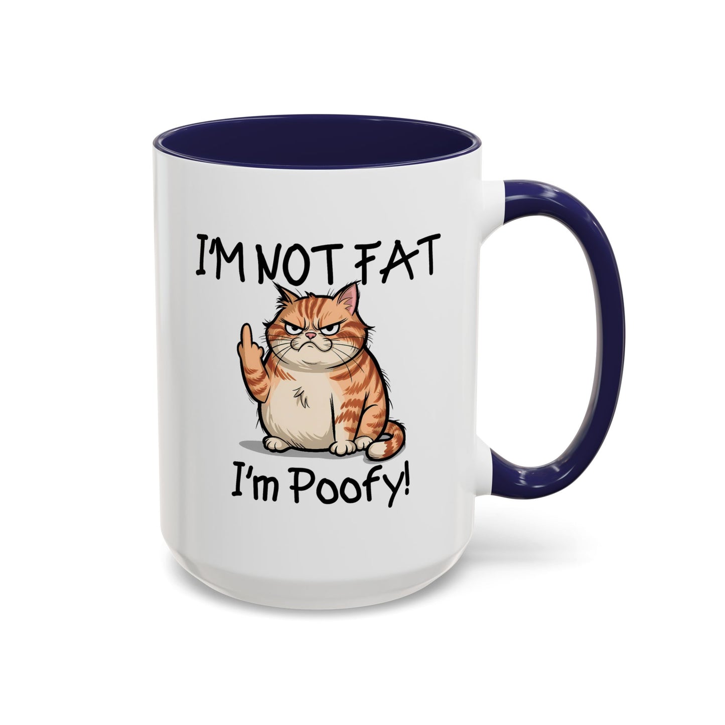 Humor Mug - I'm Not Fat I'm Poofy
