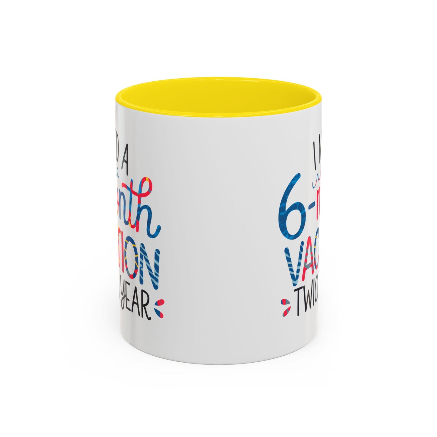 Office Mug - I Need a Six-Month Vacation