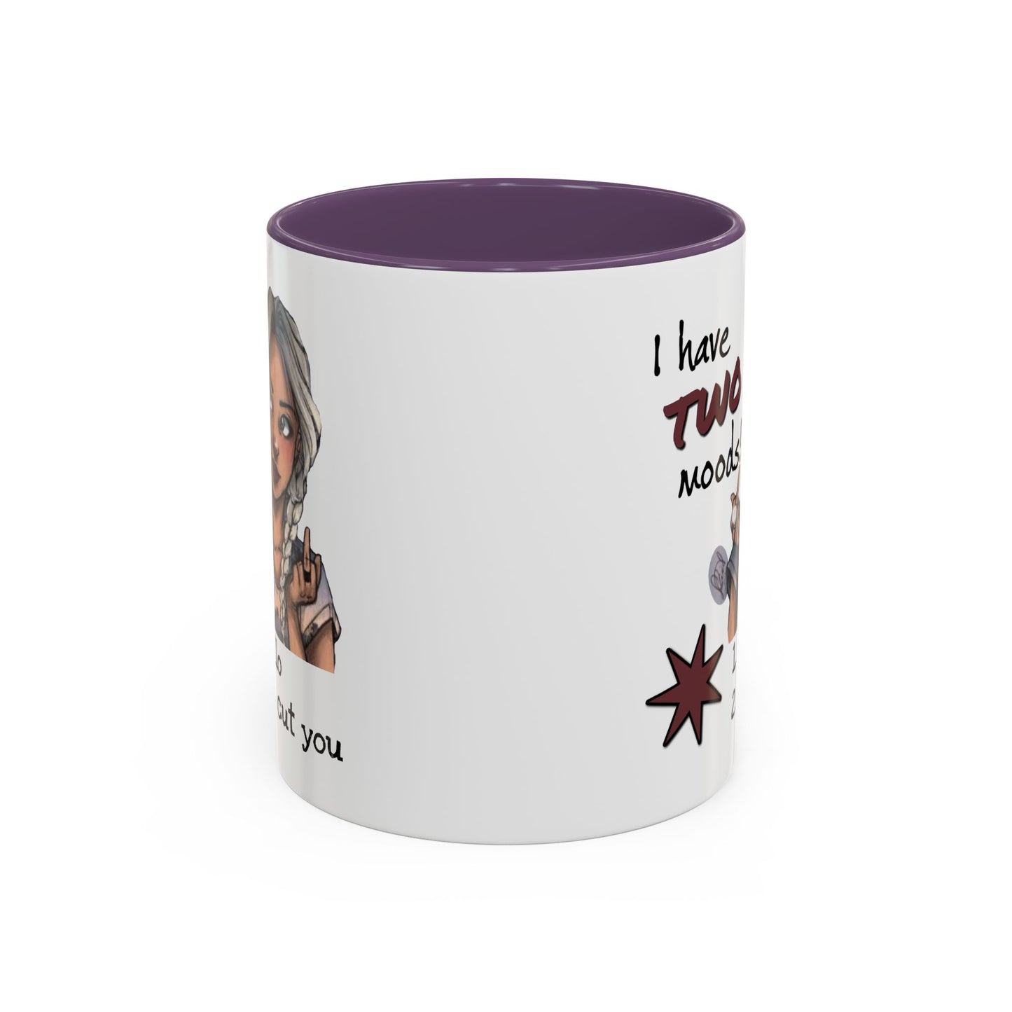 Humor Mug - I Have Two Moods