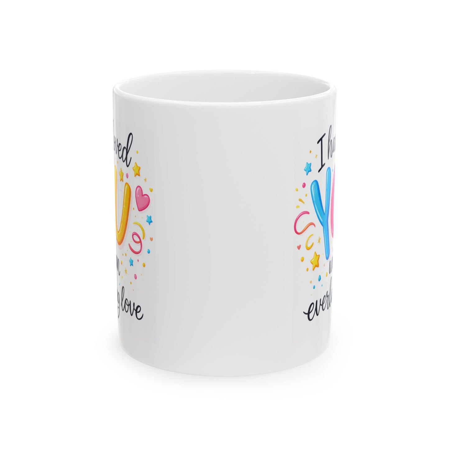 Anniversary Mug - I Have Loved You