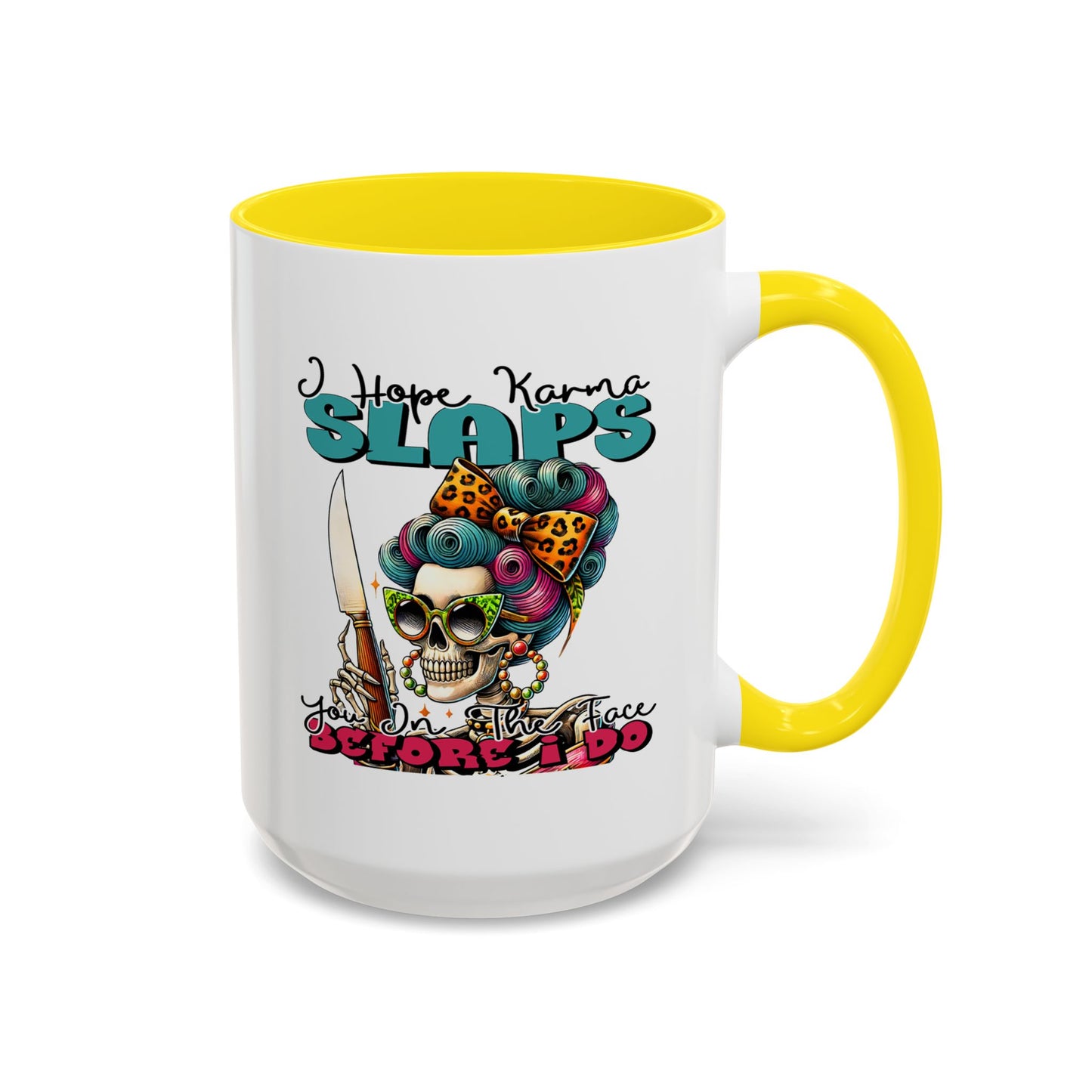 Humor Mug - I Hope Karma Slaps You in the Face