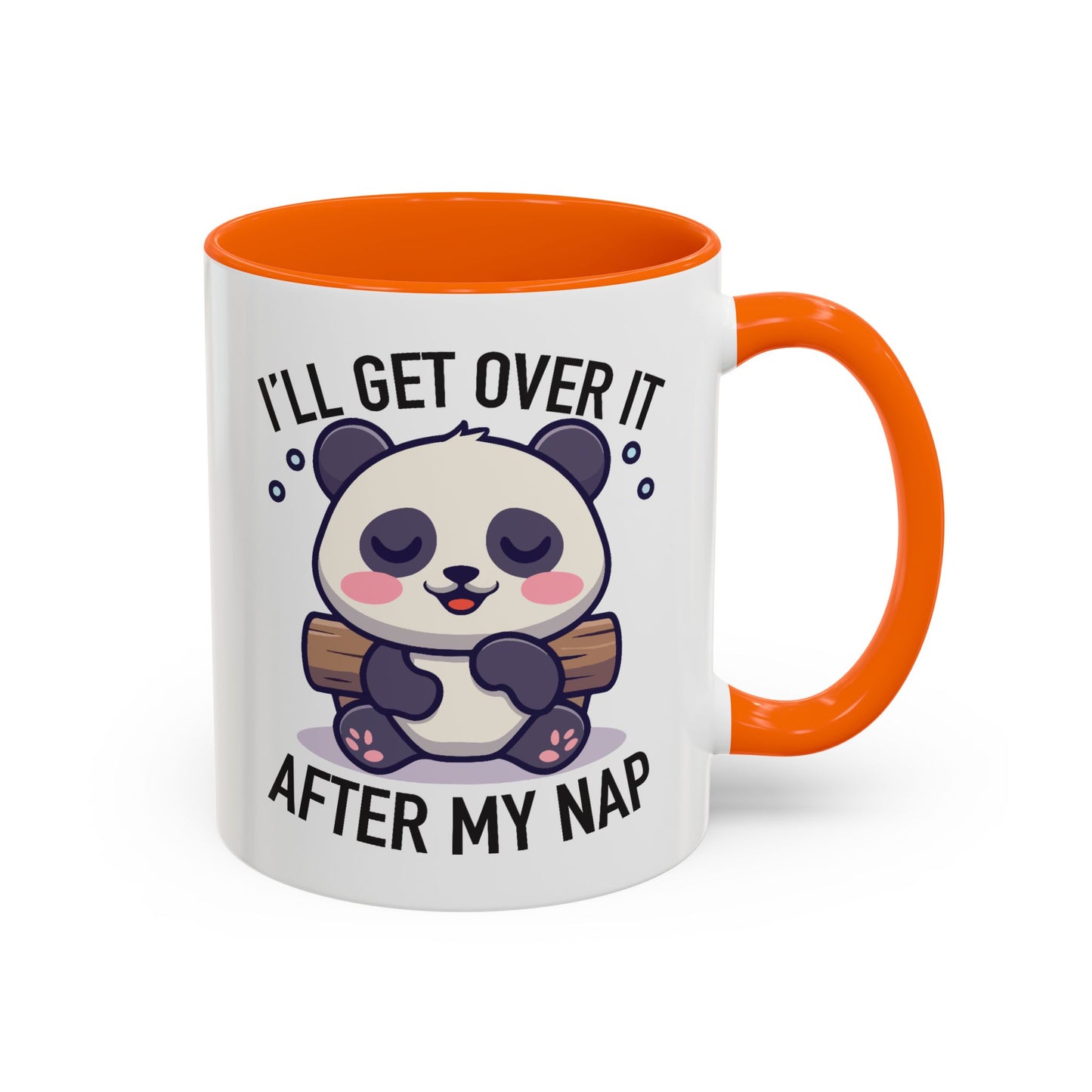 Humor Mug - I'll Get Over It After My Nap
