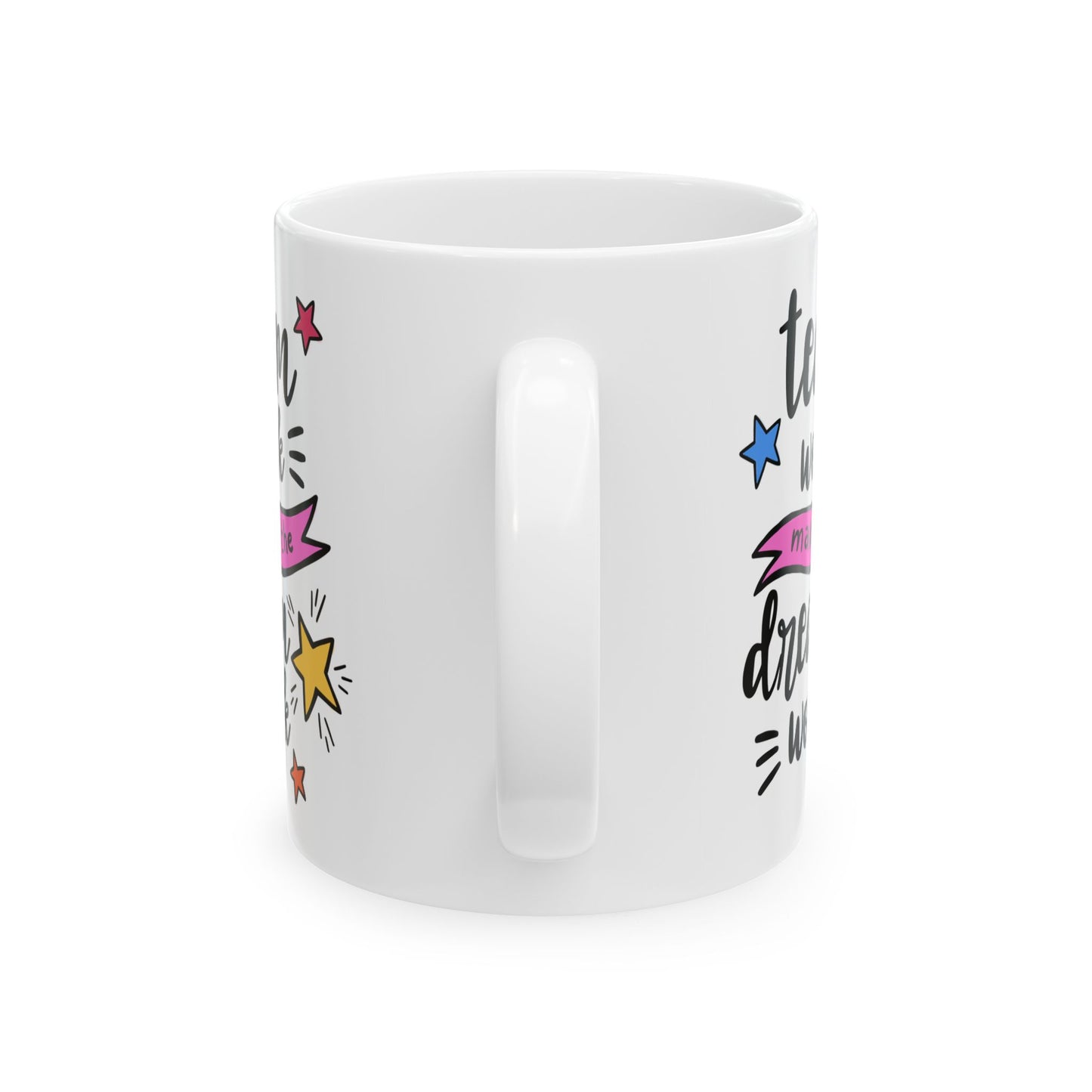 Motivation Mug - Teamwork Makes The Dreamwork Colorful