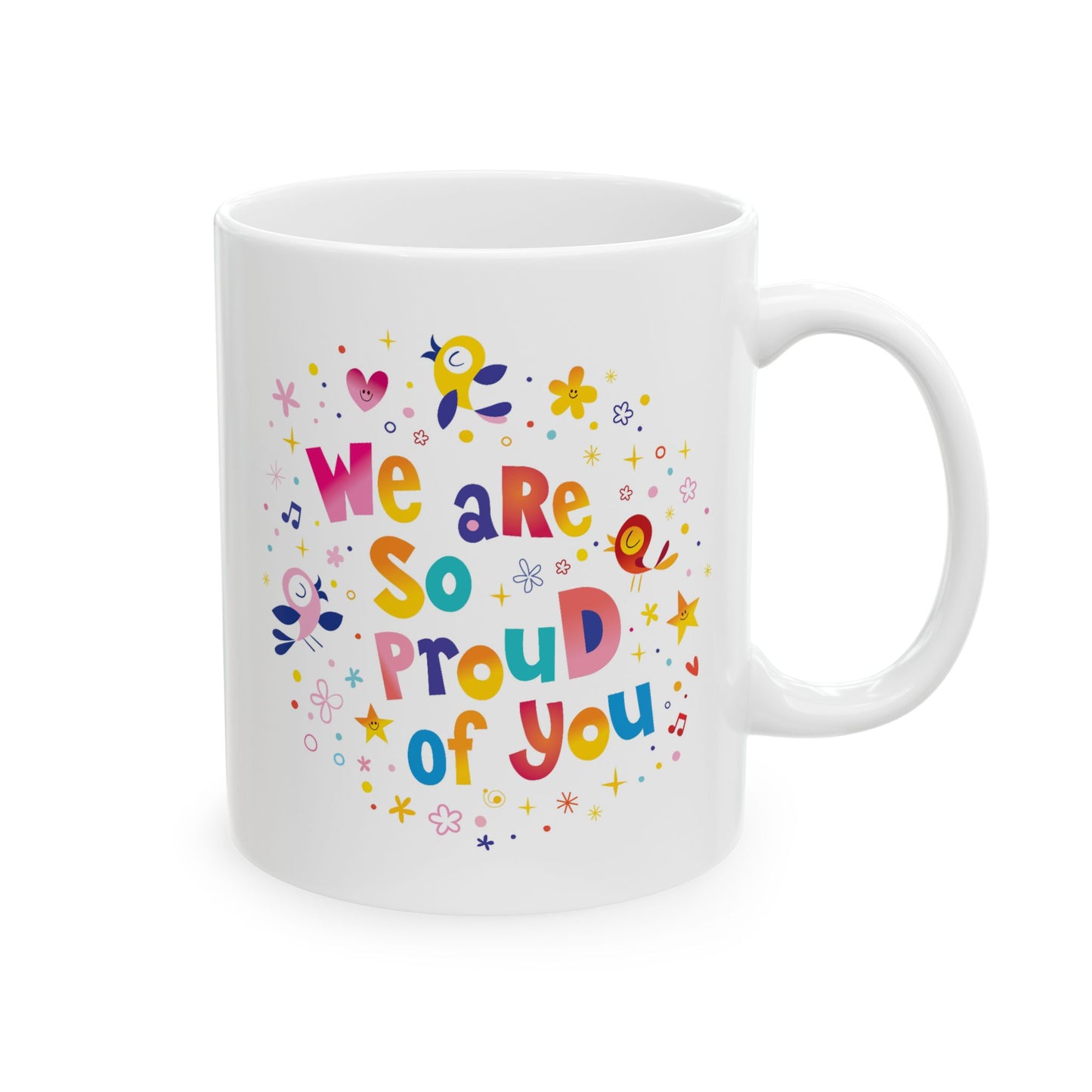 Motivation Mug - We Are So Proud of You
