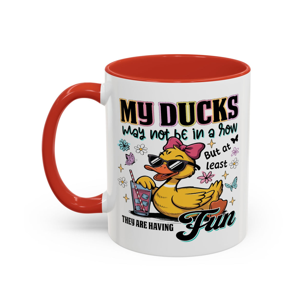 Humor Mug - My Ducks May Not Be In a Row