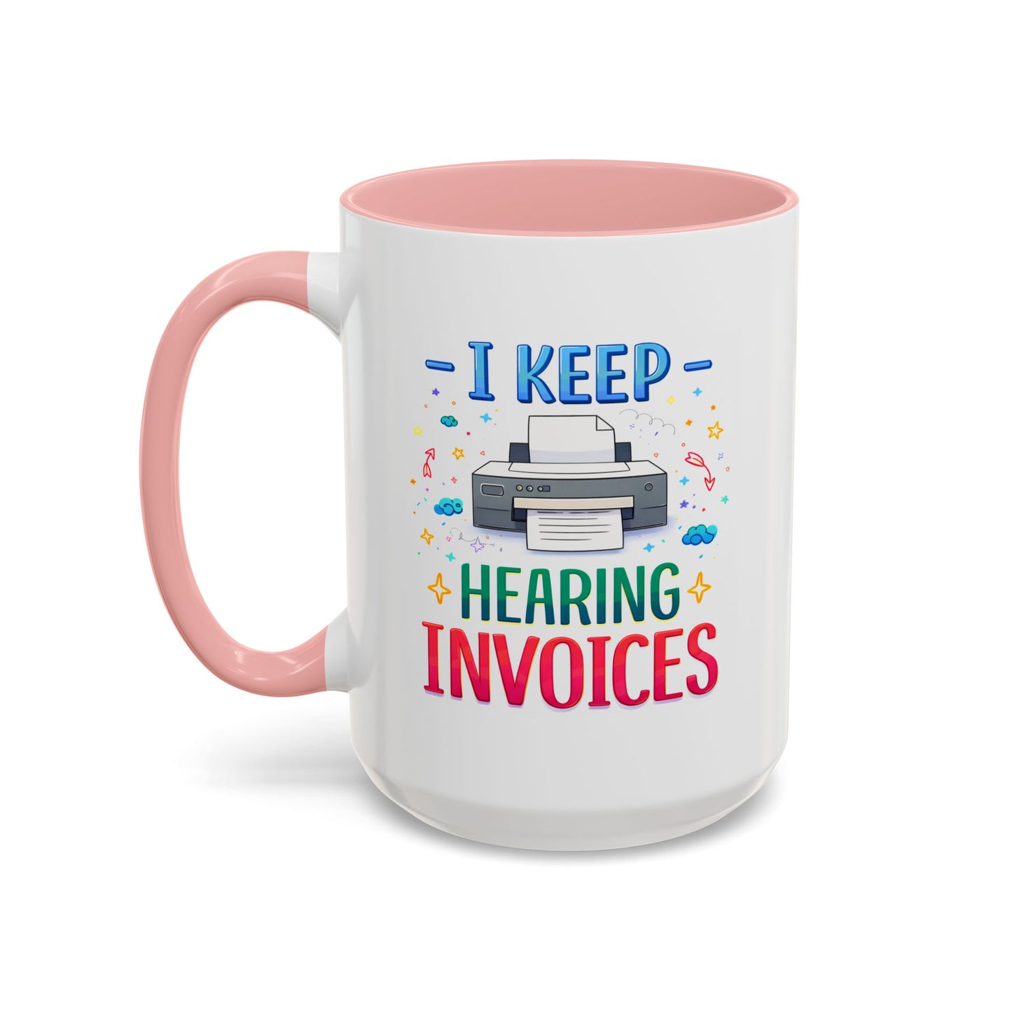 Office Mug - I Keep Hearing Invoices