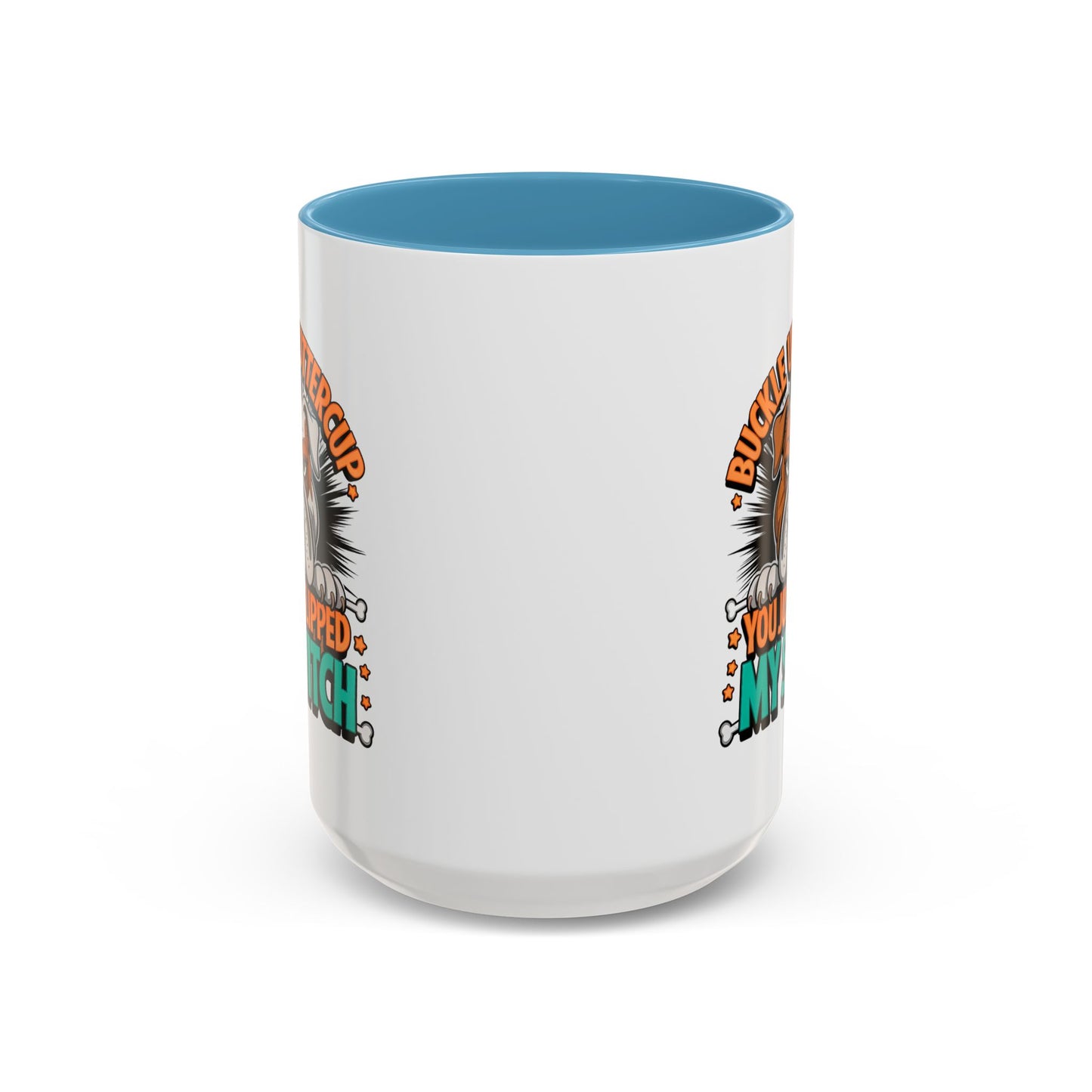 Humor Mug - Buckle Up Buttercup