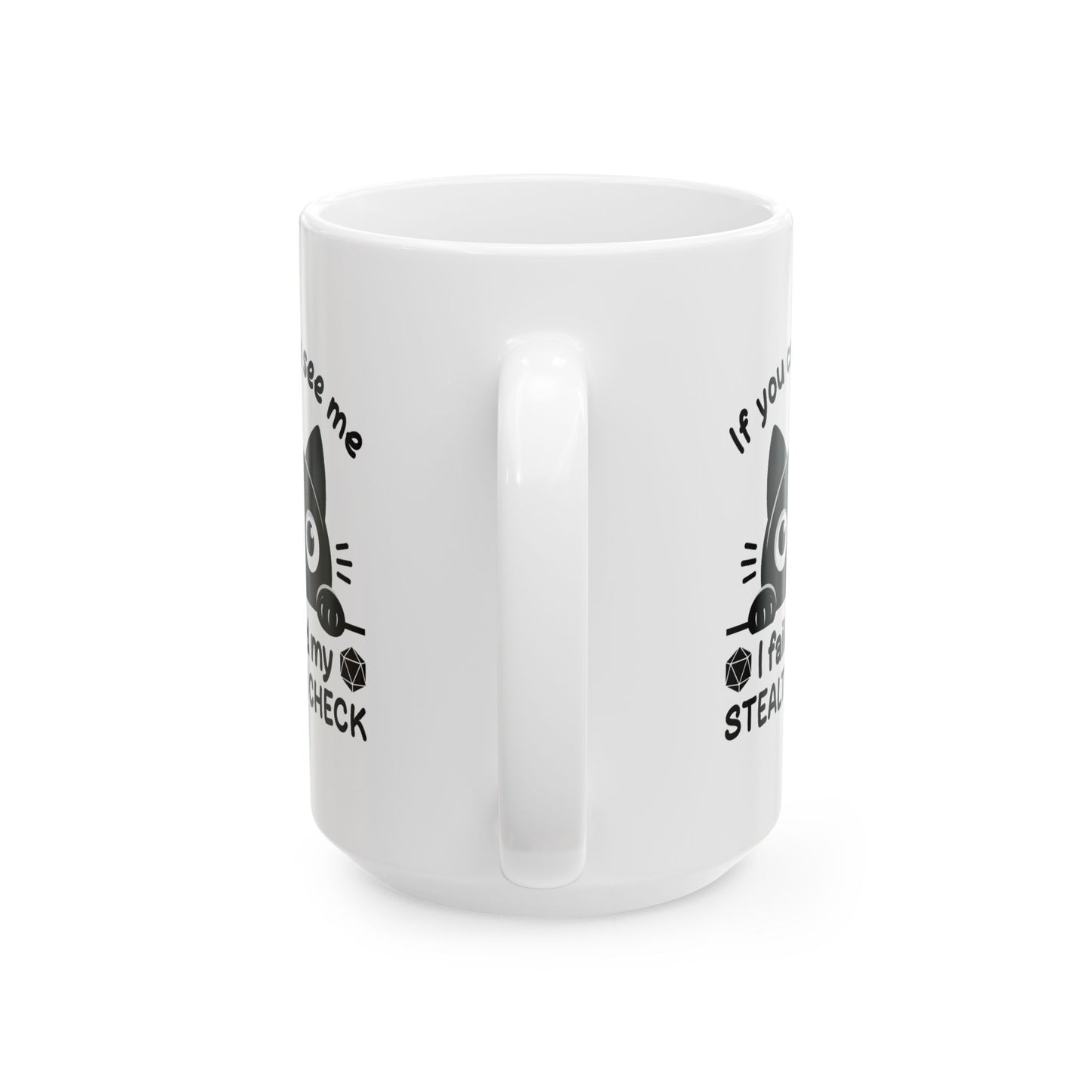 Humor Mug - If you Can See Me I Failed My Stealth Check