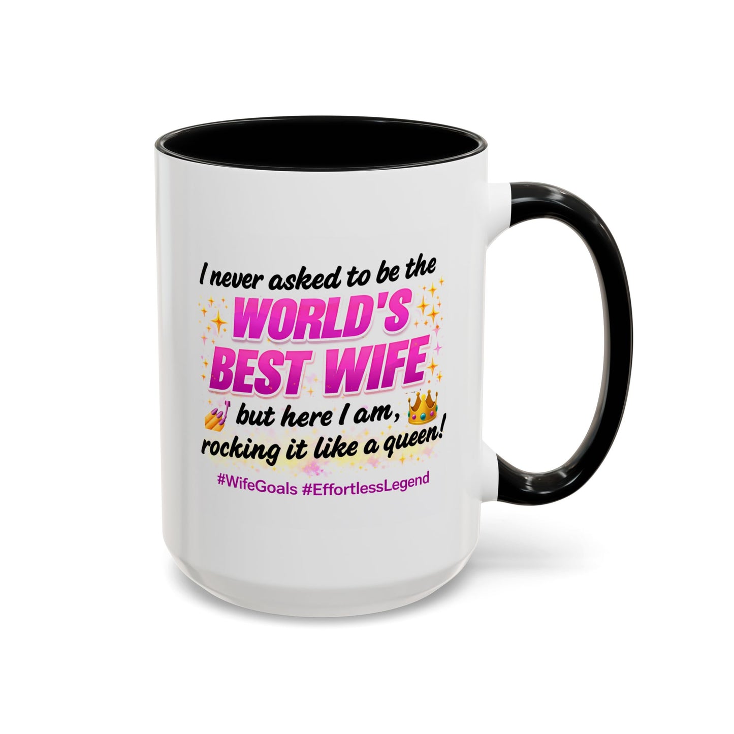 Anniversary Mug - I Never Asked To Be The World's Best Wife