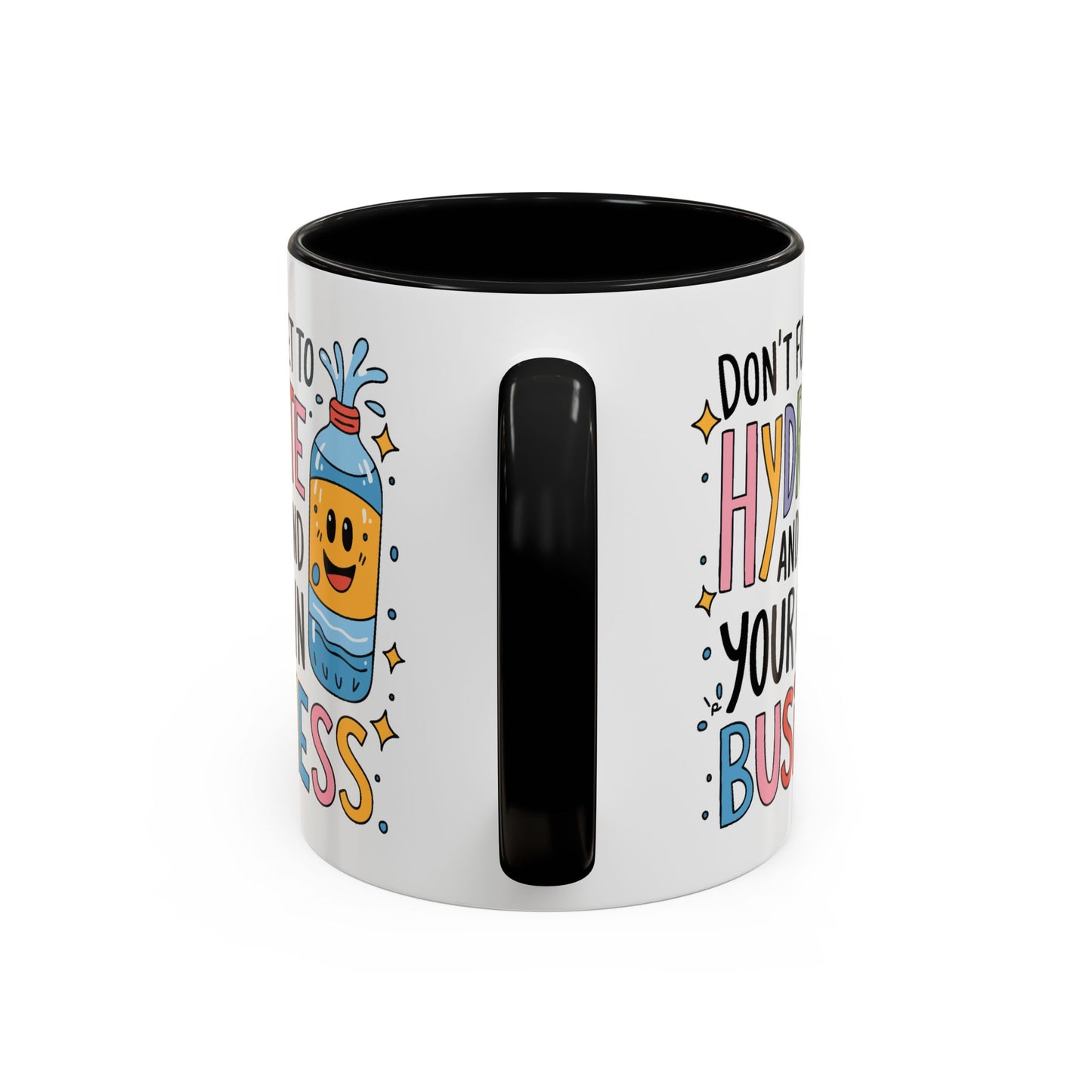 Humor Mug - Don't Forget to Hydrate