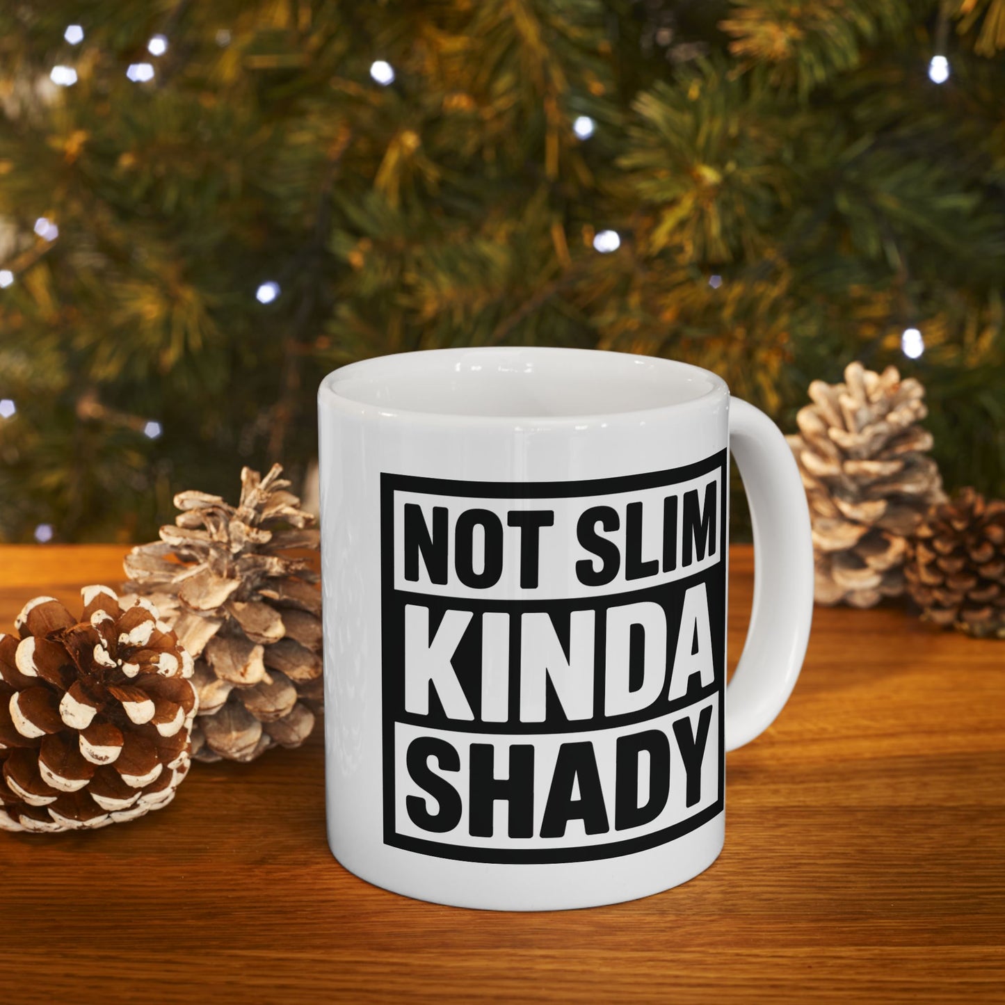 Humor Mug - Not Slim Kinda Shady