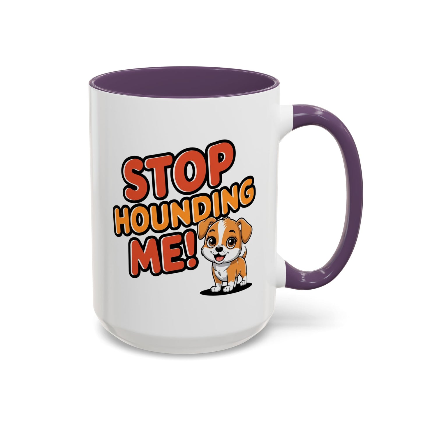 Animal Mug - Stop Hounding Me