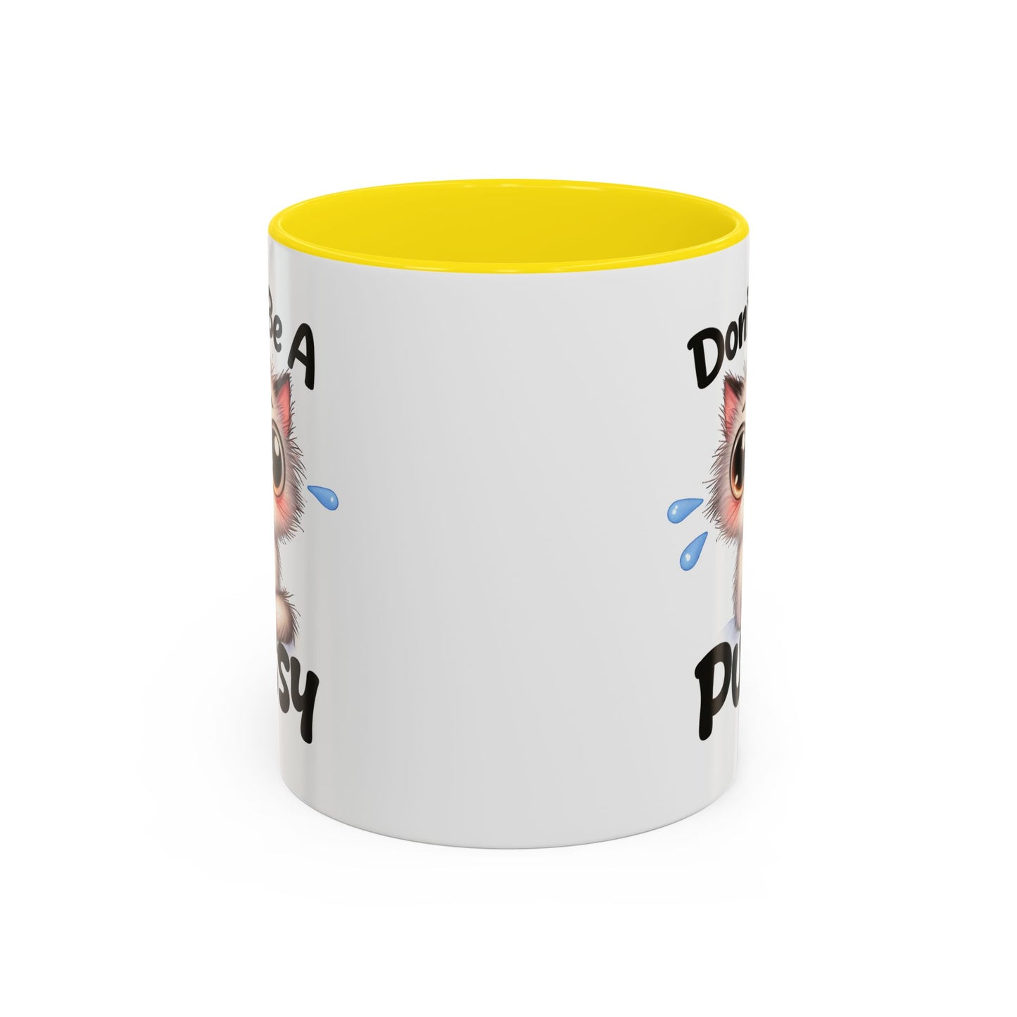 Humor Mug - Don't Be A Pussy