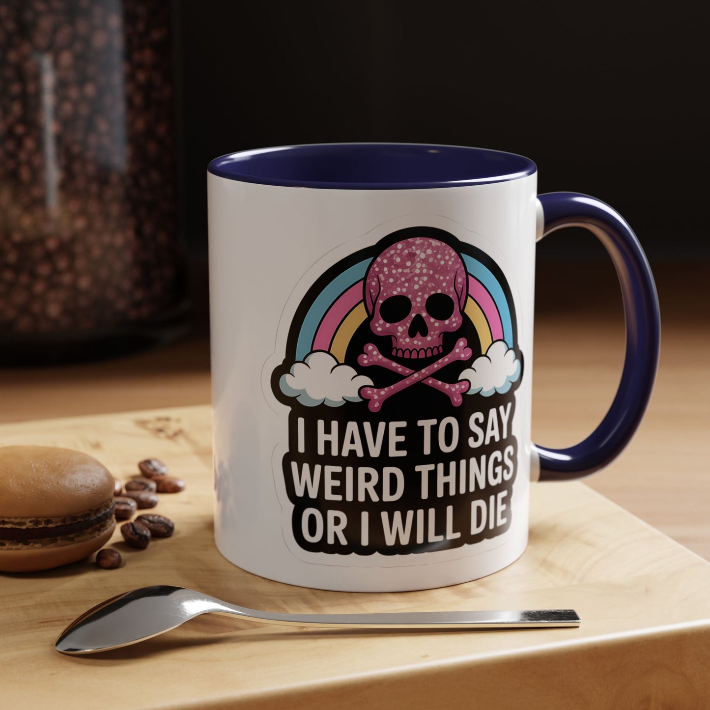 Halloween Mug - I Have To Say Weird Things Or