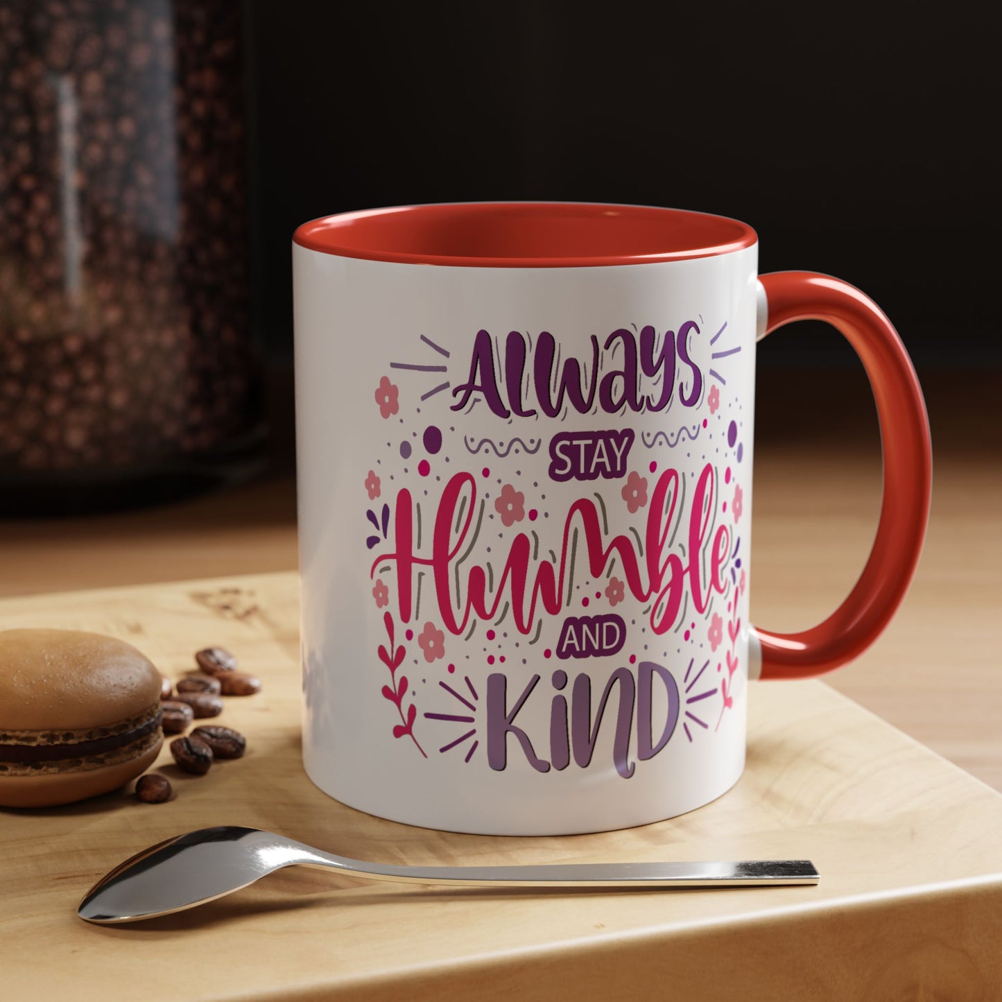 Motivation Mug - Always Stay Humble & Kind