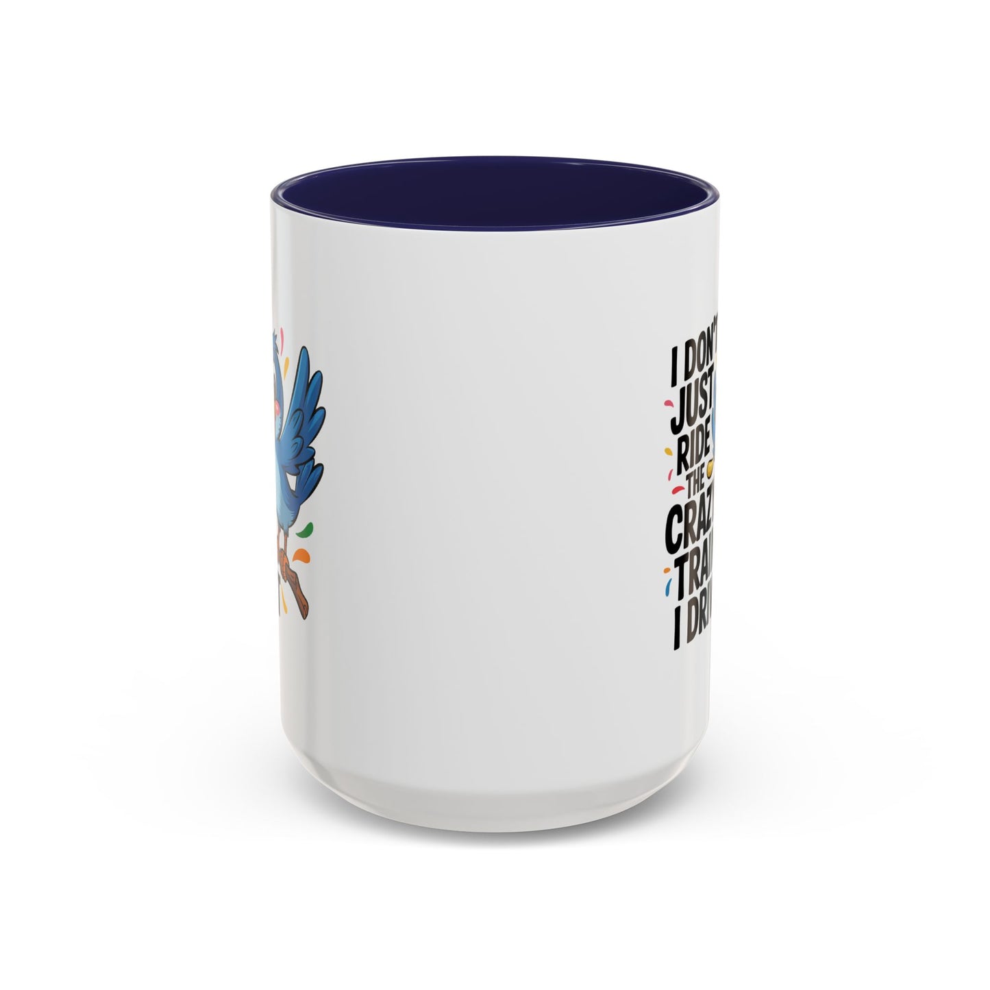 Humor Mug - I Don't Just Ride on the Crazy Train
