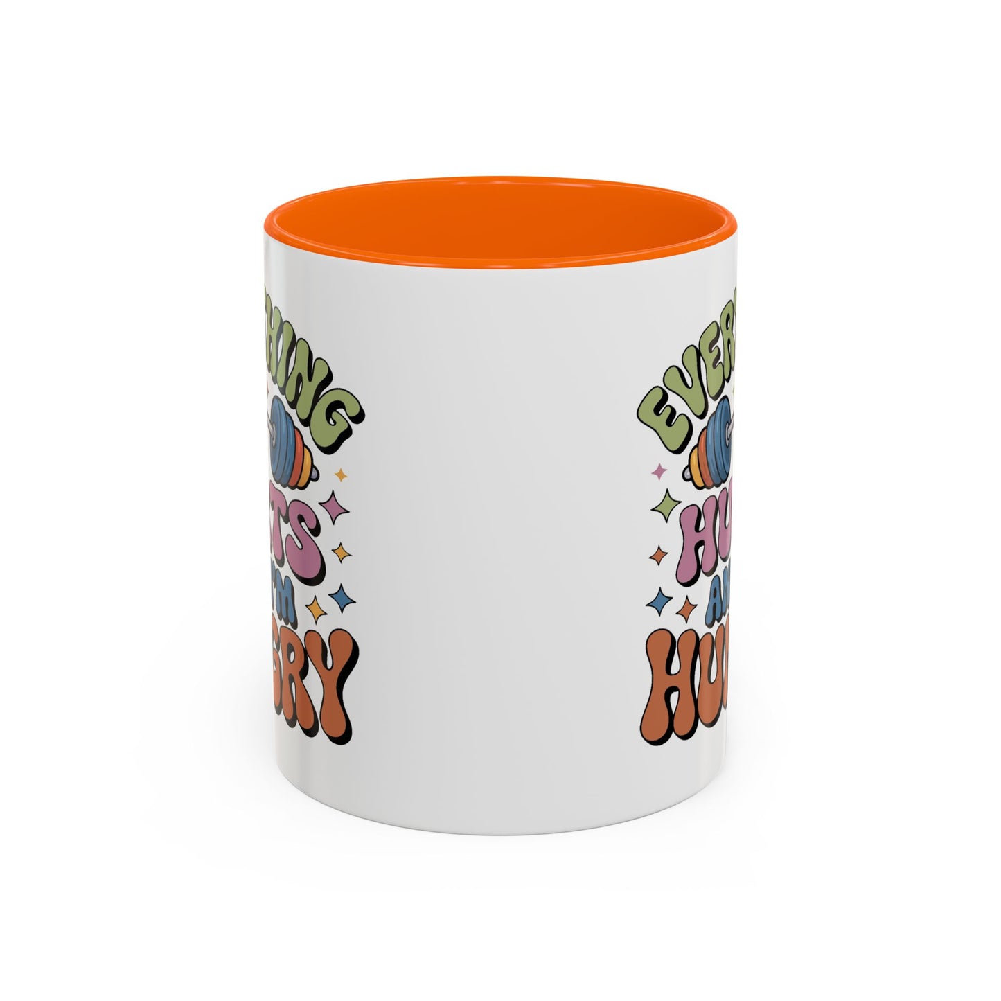 Humor Mug - Everything Hurts and I'm Hungry