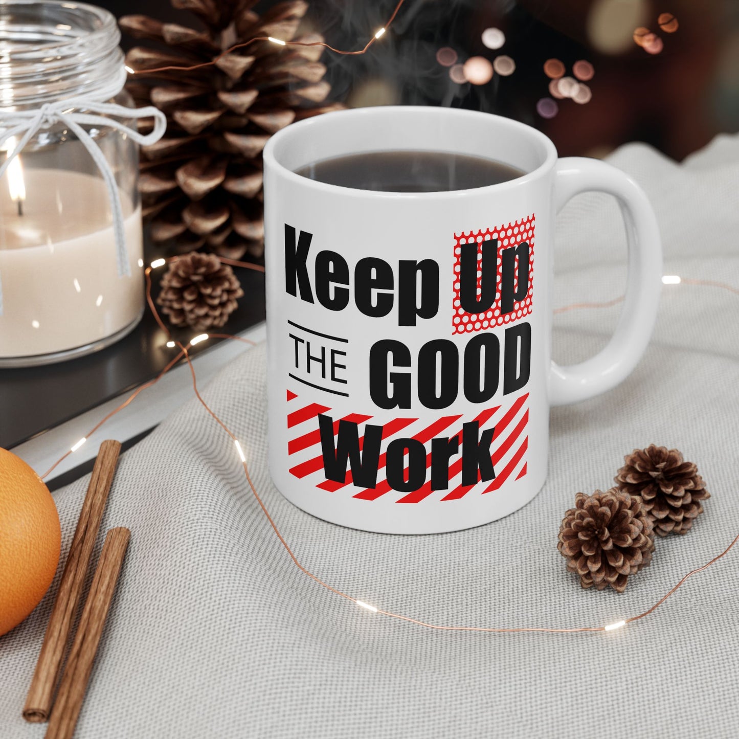 Office Mug - Keep Up The Good Work