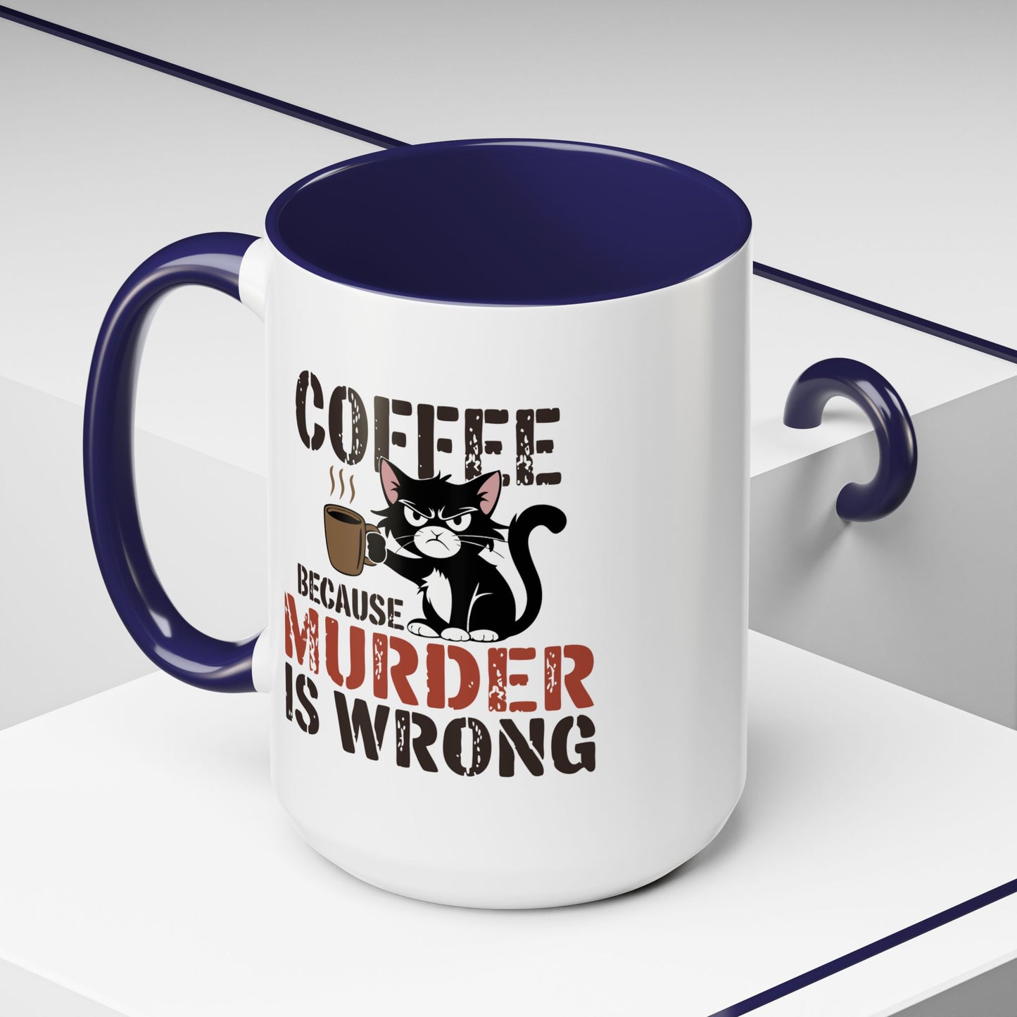 Humor Mug -  Coffee Because Murder is Wrong