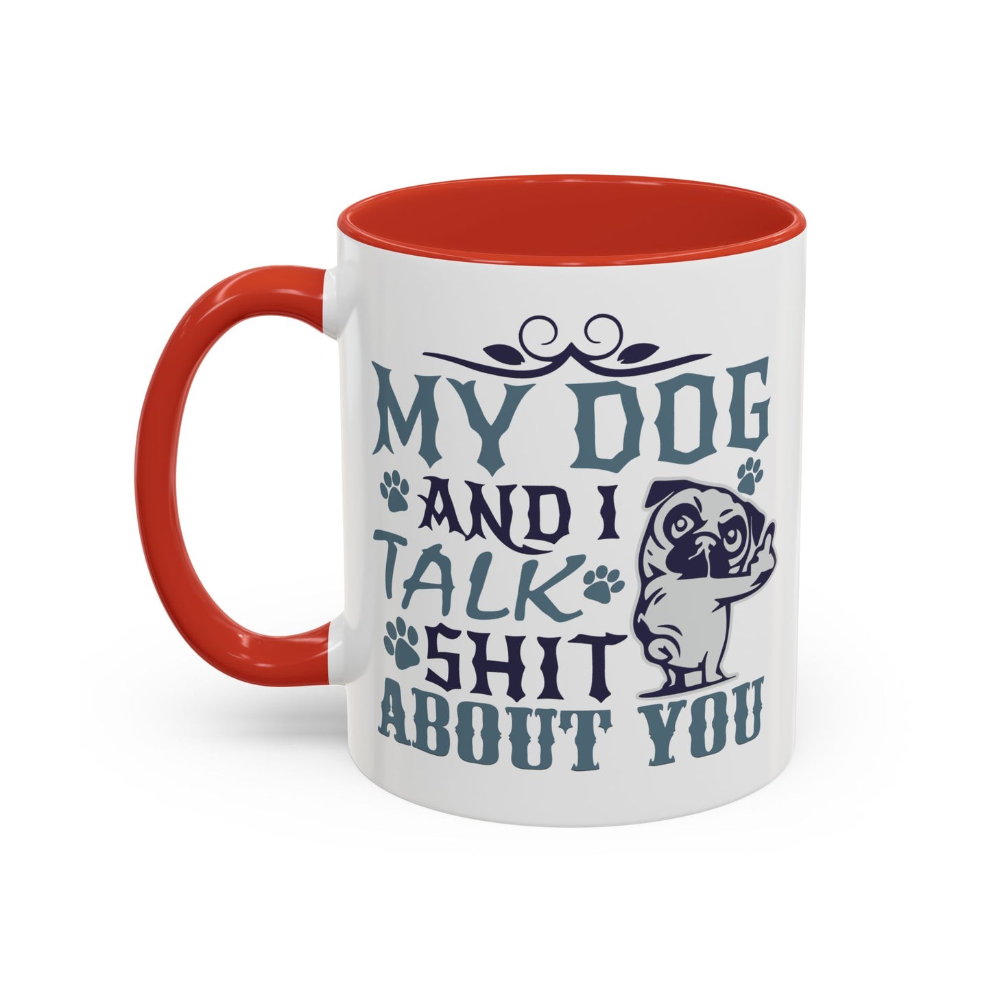Humor Mug - My Dog and I