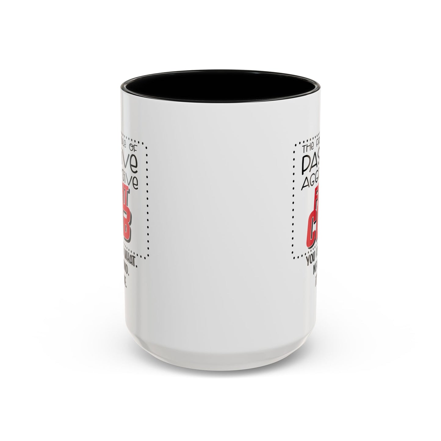 Humor Mug - The First Rule of Passive Aggressive Fight Club