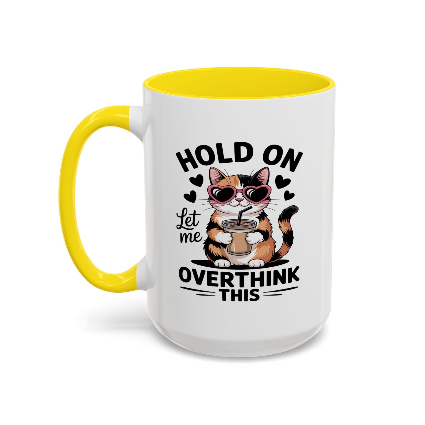 Humor Mug - Hold On Let Me Overthink This